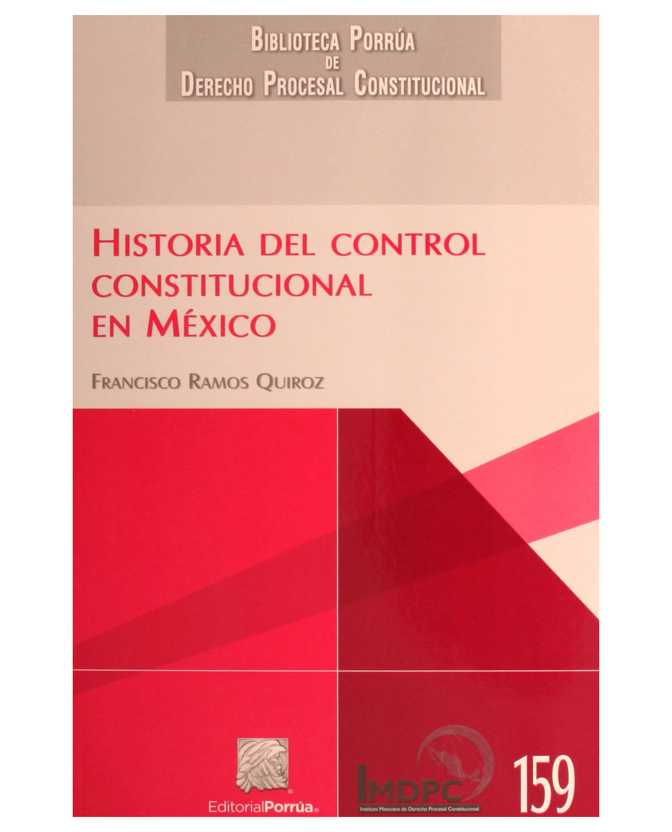 Libro Historia Del Control Constitucional En México- Editorial Porrúa - Ramos Quiroz, Francisco
