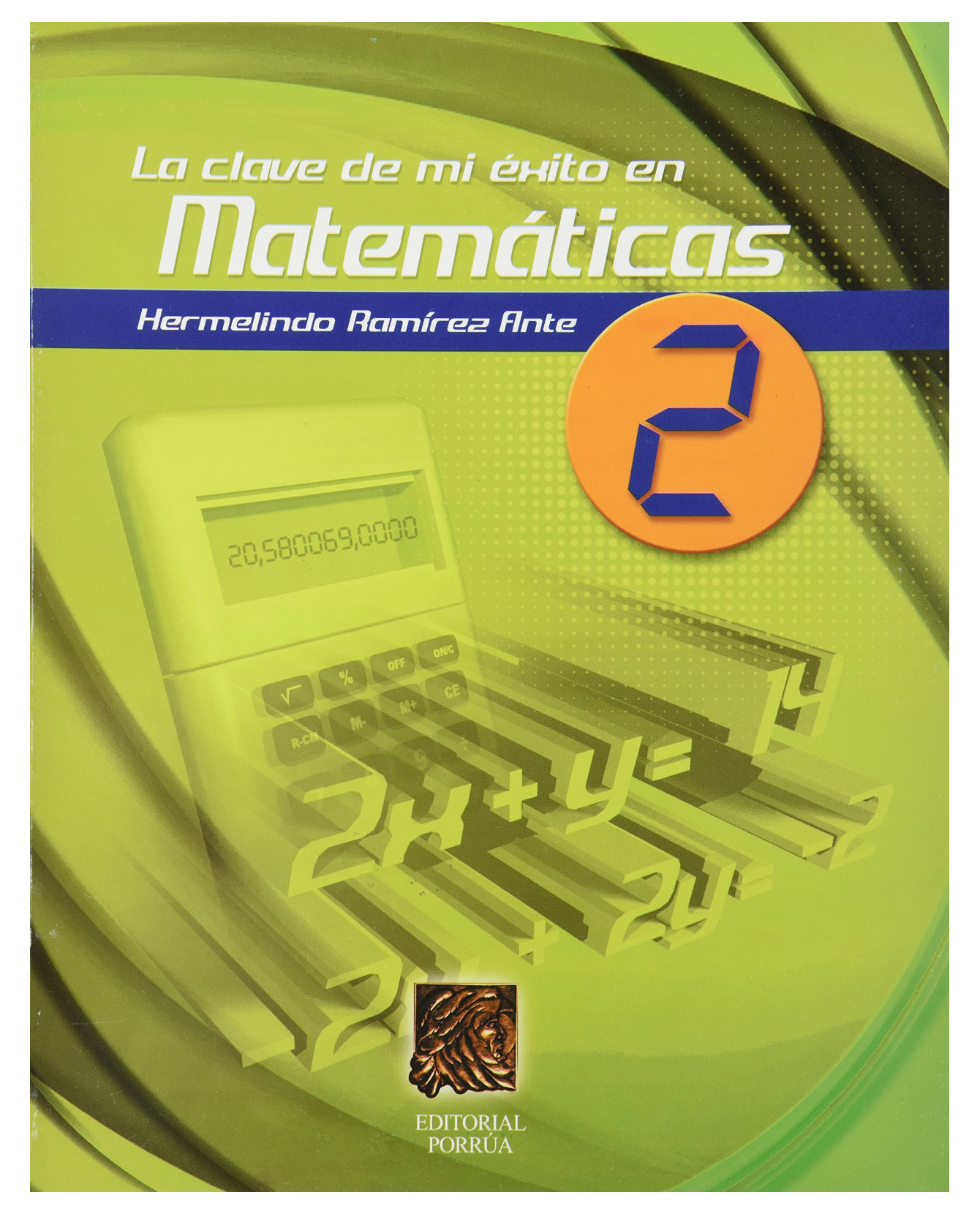 Libro La Clave De Mi Éxito En Matemáticas 2 Editorial Porrúa  Hermelindo Ramírez Ante