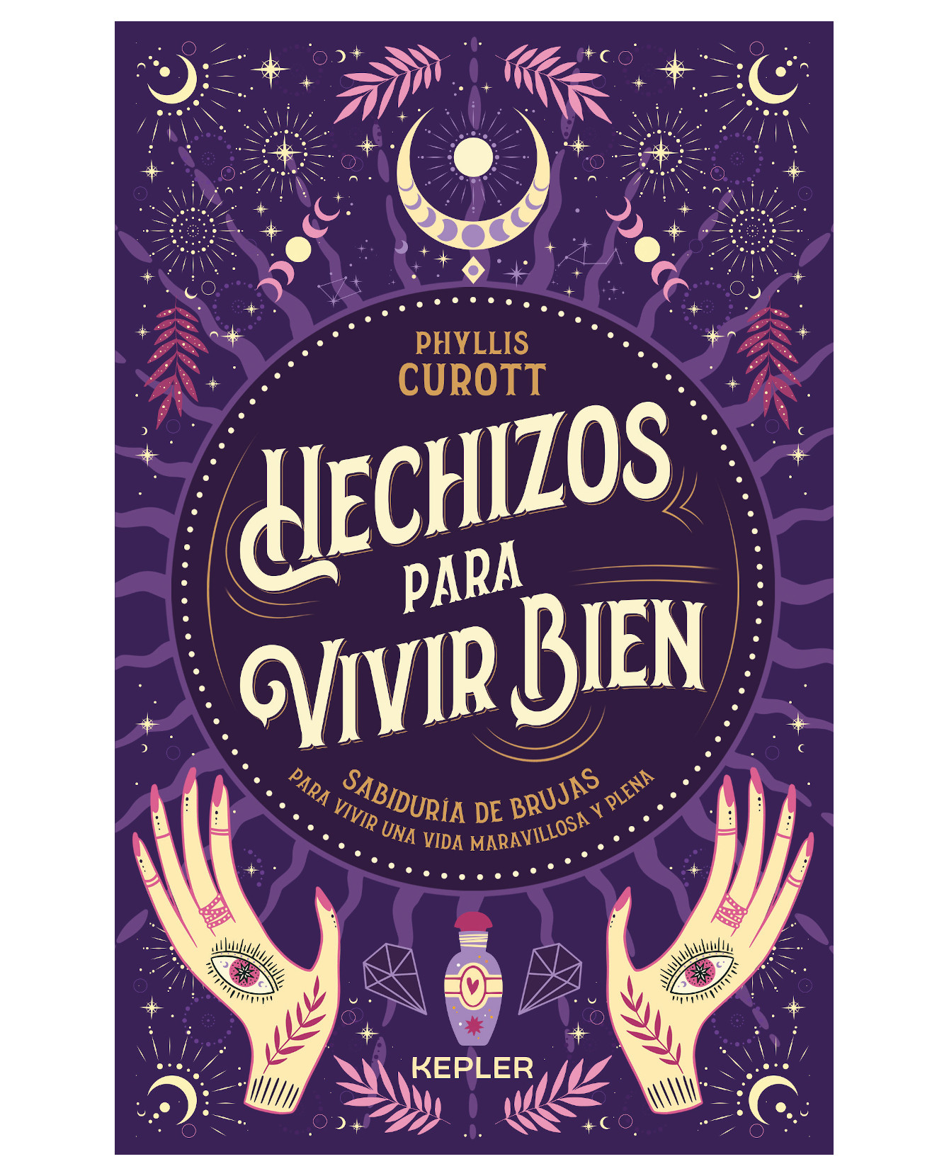 Libro Hechizos Para Vivir Bien Kepler Phyllis Corott