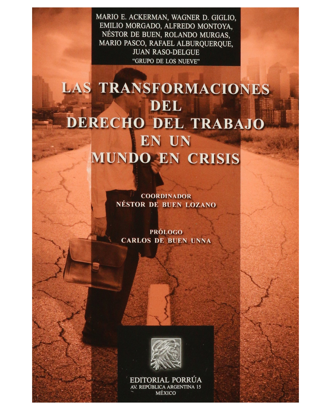 Libro Las Transformaciones Del Derecho Del Trabajo En Un Mundo En Crisis- Editorial Porrúa - Ackerman, Mario Eduardo