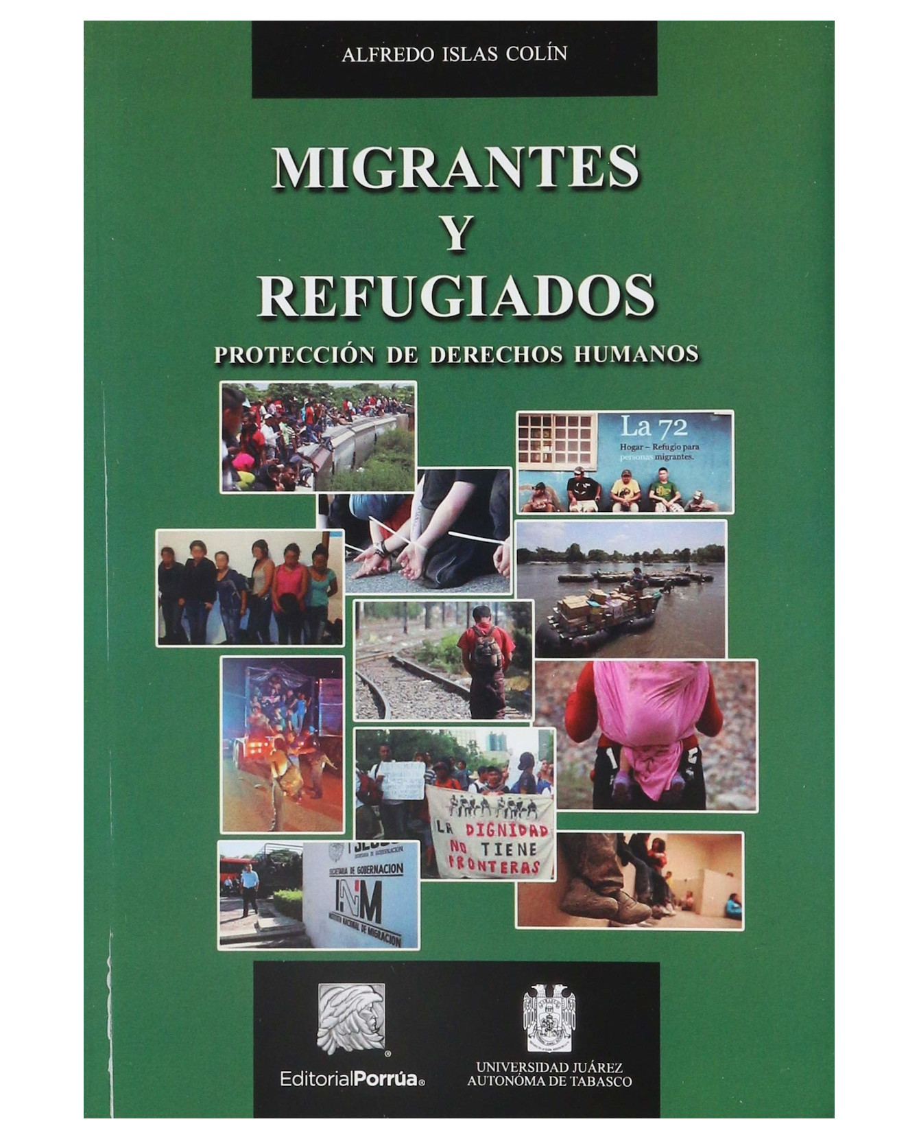 Libro Migrantes Y Refugiados Editorial Porrúa Alfredo Islas Colín
