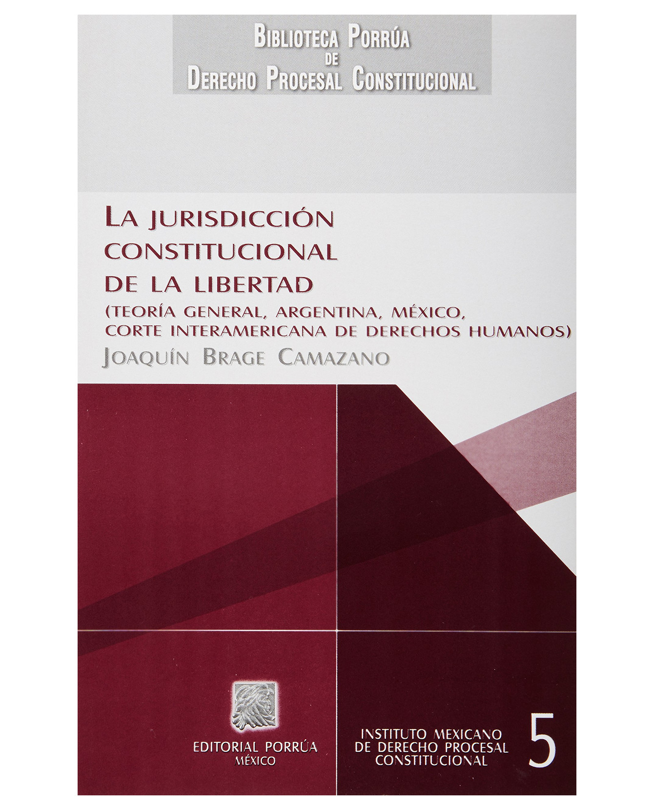 Libro La Jurisdicción Constitucional De La Libertad- Editorial Porrúa - Brage Camazano, Joaquín