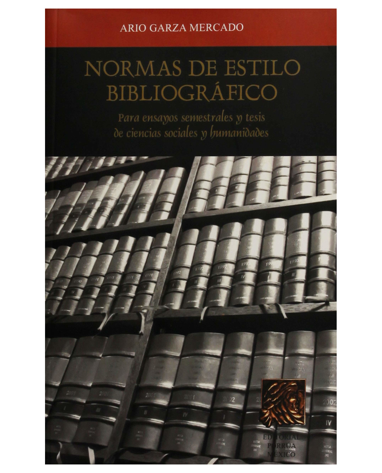 Libro Normas De Estilo Bibliográfico- Editorial Porrúa - Garza Mercado, Ario