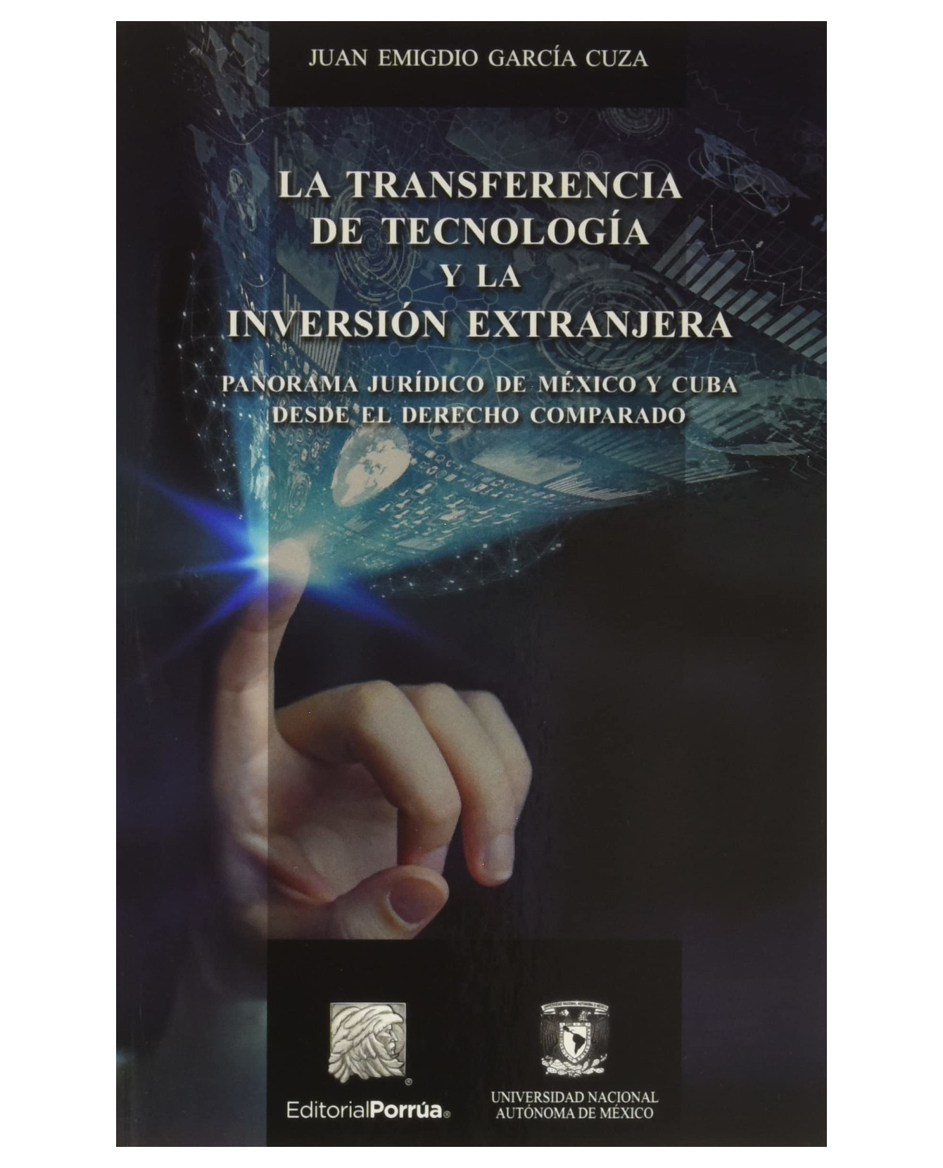 Libro La Transferencia De Tecnología Y La Inversión Extranjera Editorial Porrúa Juan Emigdio Garcia Cuza