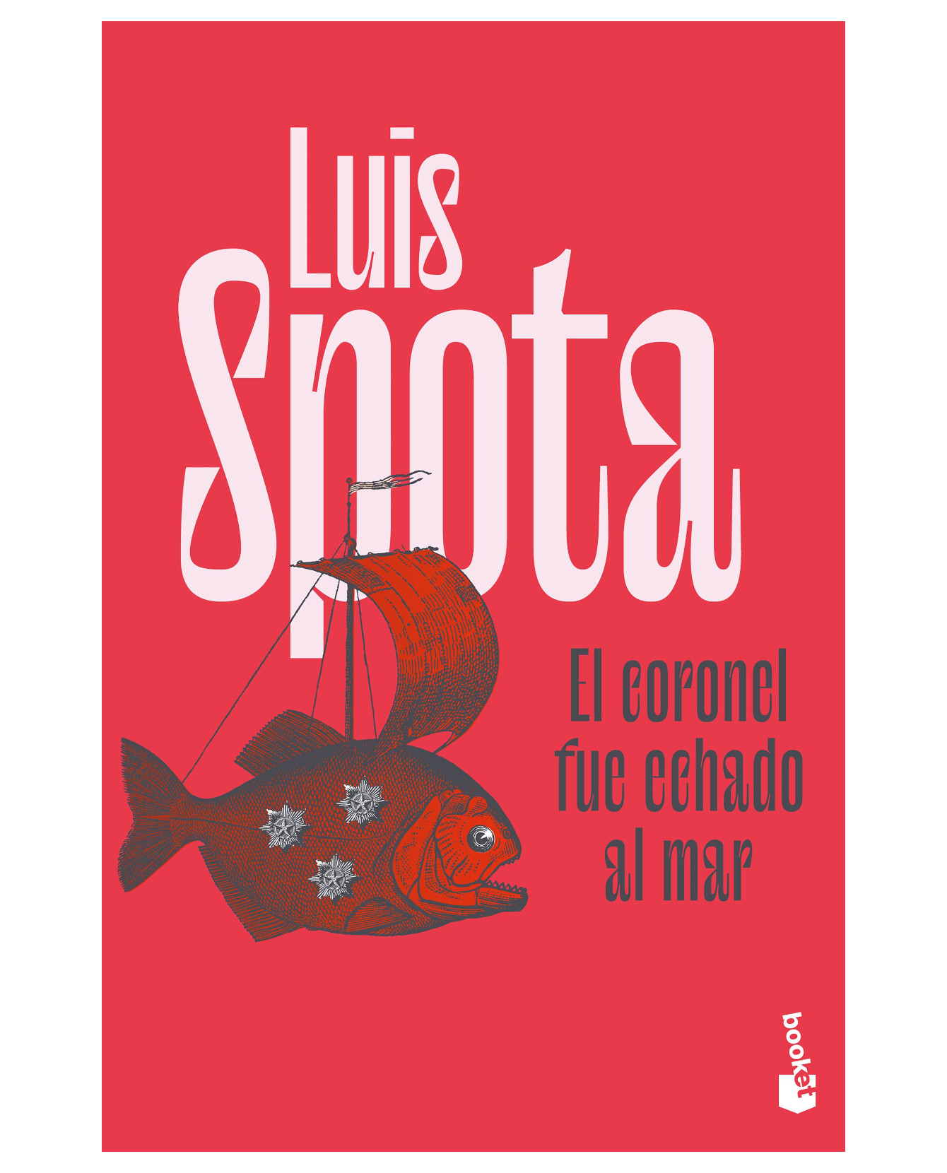 Libro El Coronel Fue Echado Al Mar Booket Luis Spota