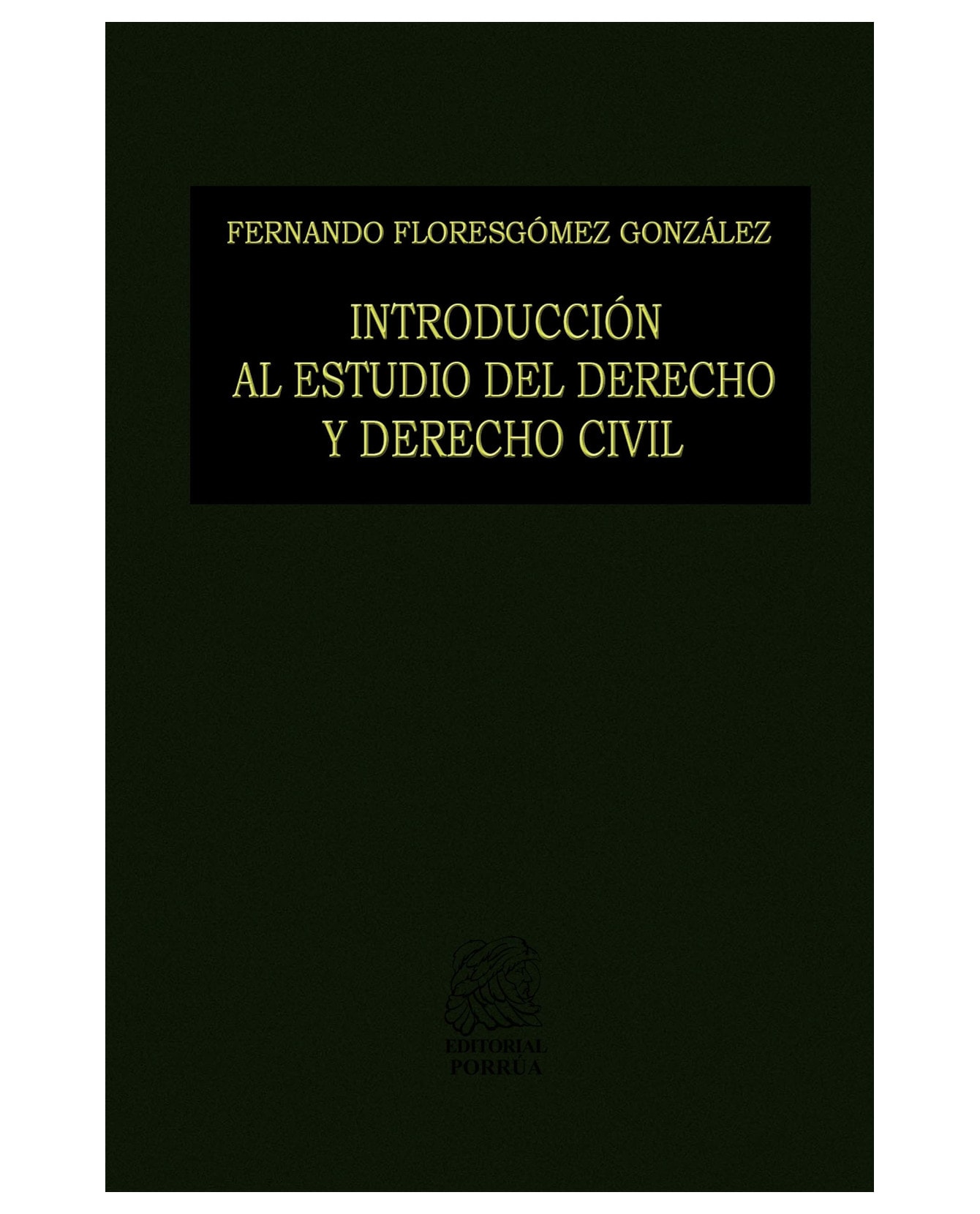 Libro Introducción Al Estudio Del Derecho Y Derecho Civil Editorial Porrúa  Fernando Floresgómez González $330