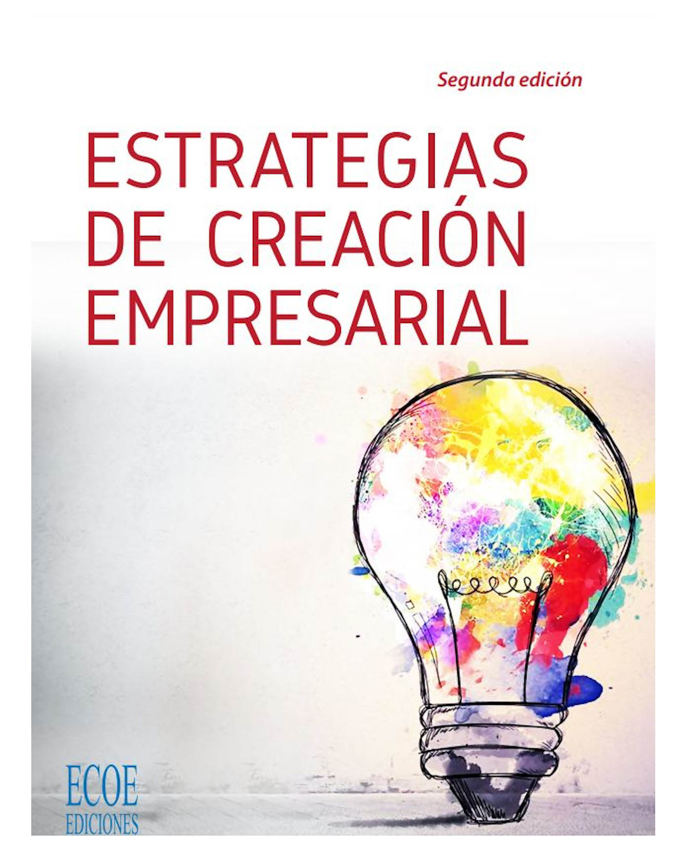 Libro Estrategias De Creación Empresarial- Ecoe - Luis Carlos Palacios