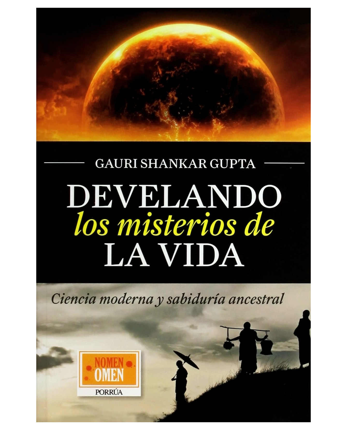 Libro Develando Los Misterios De La Vida- Editorial Porrúa - Shankar Gupta, Gauri
