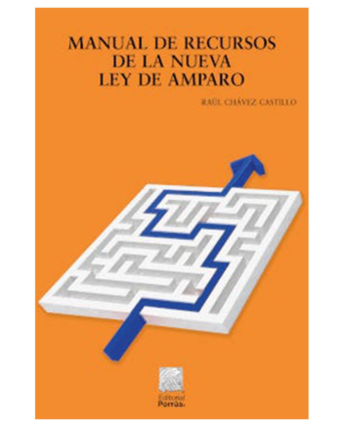 Libro Manual De Recursos De La Nueva Ley De Amparo Editorial Porrúa  Chávez Castillo Raúl $480