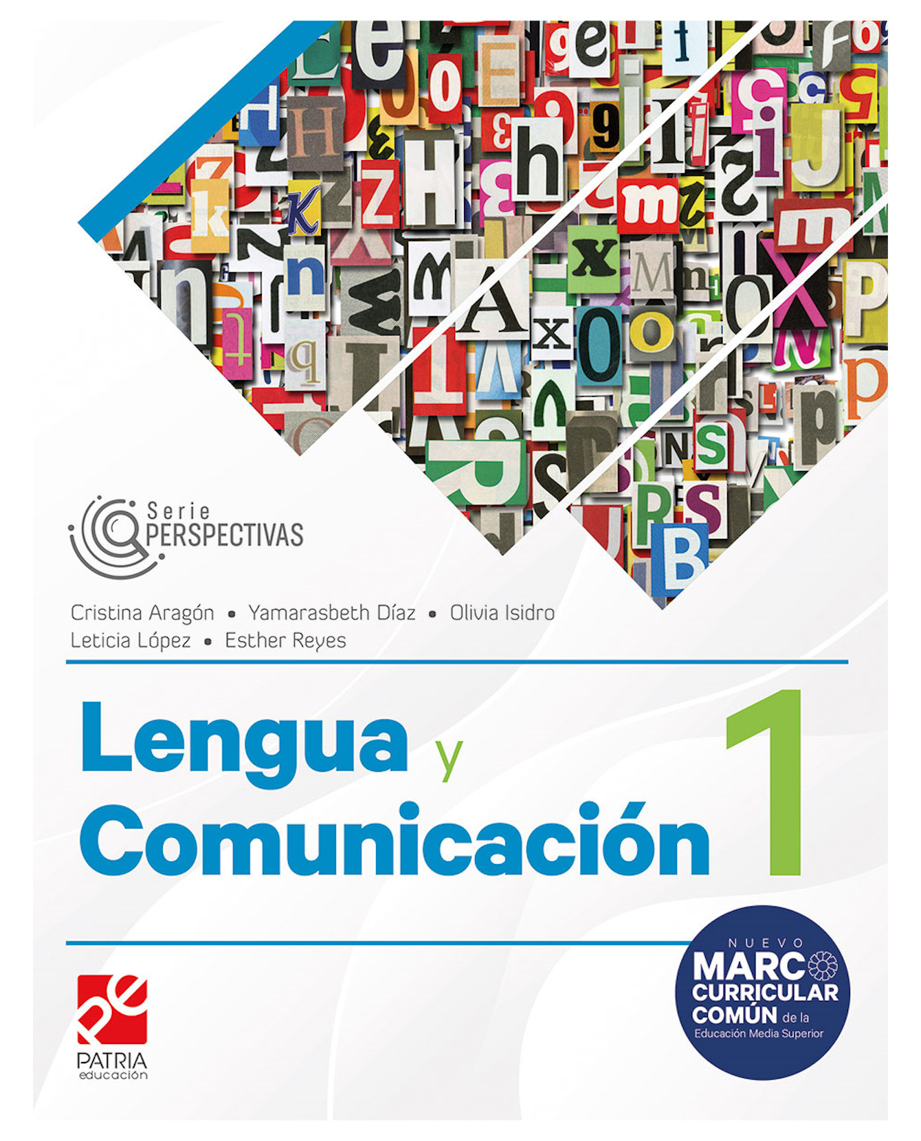Libro Lengua Y Comunicación 1- Patria Educación - López Serratos, María Leticia