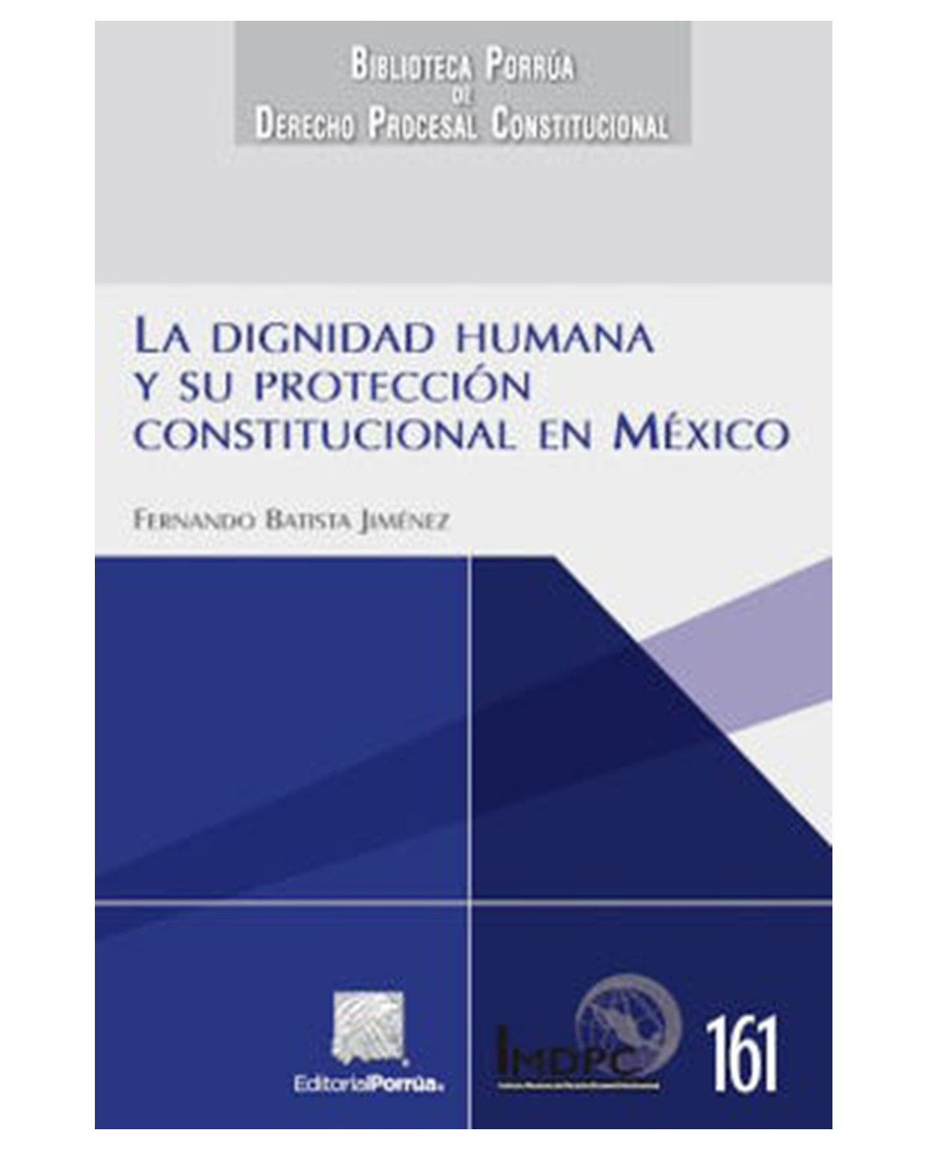 Foto 1 | Libro La Dignidad Humana Y Su Protección Constitucional En México- Editorial Porrúa - Batista Jiménez, Fernando