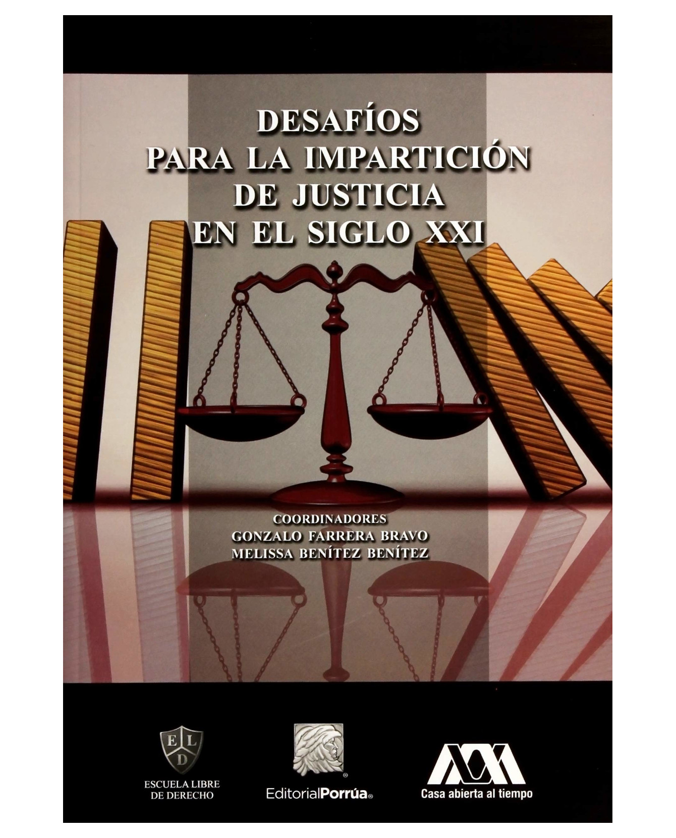 Libro Desafíos Para La Impartición De Justicia En El Siglo Xxi Editorial Porrúa  Farrera Gonzalo