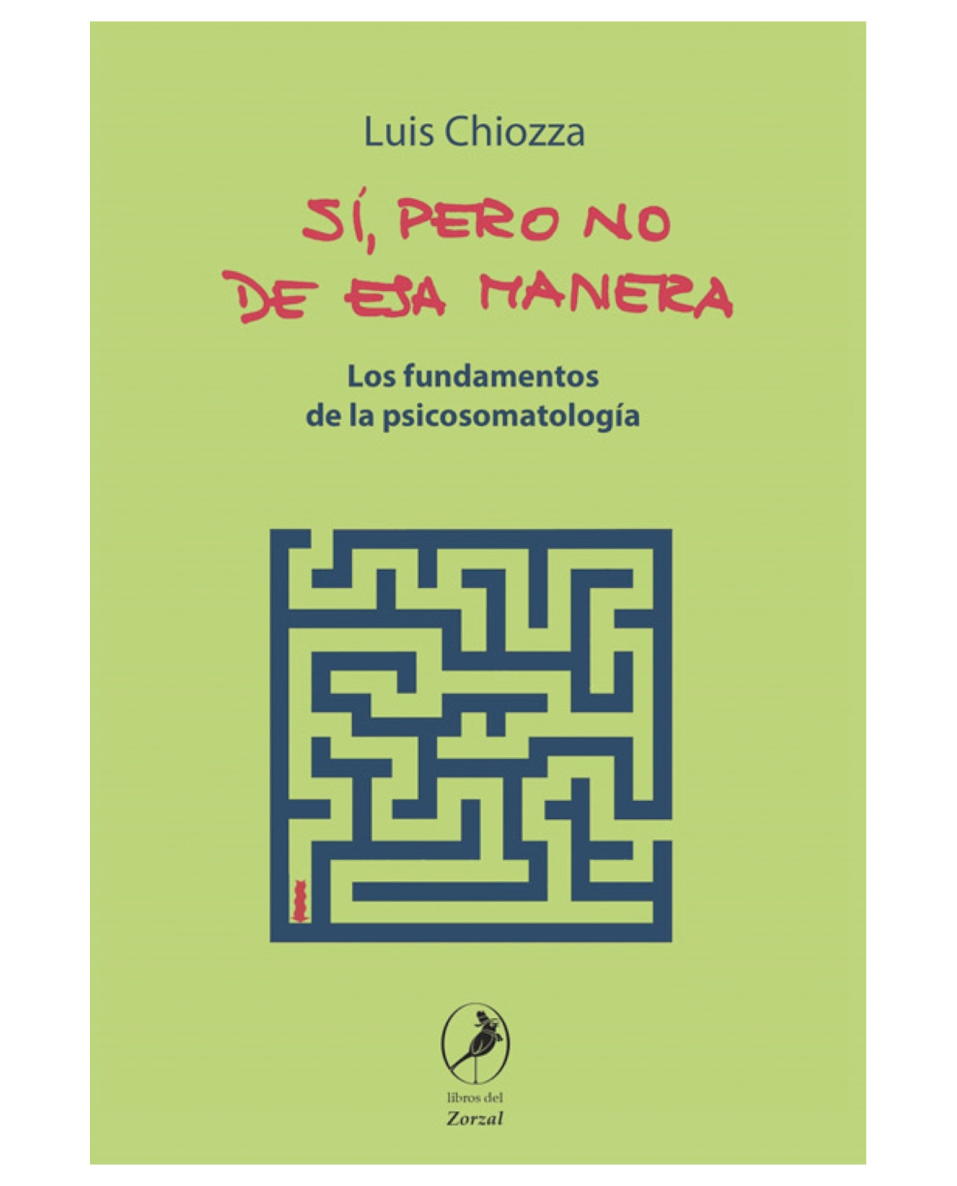 Libro Sí Pero No De Esa Manera- Libros Del Zorzal - Chiozza, Luis