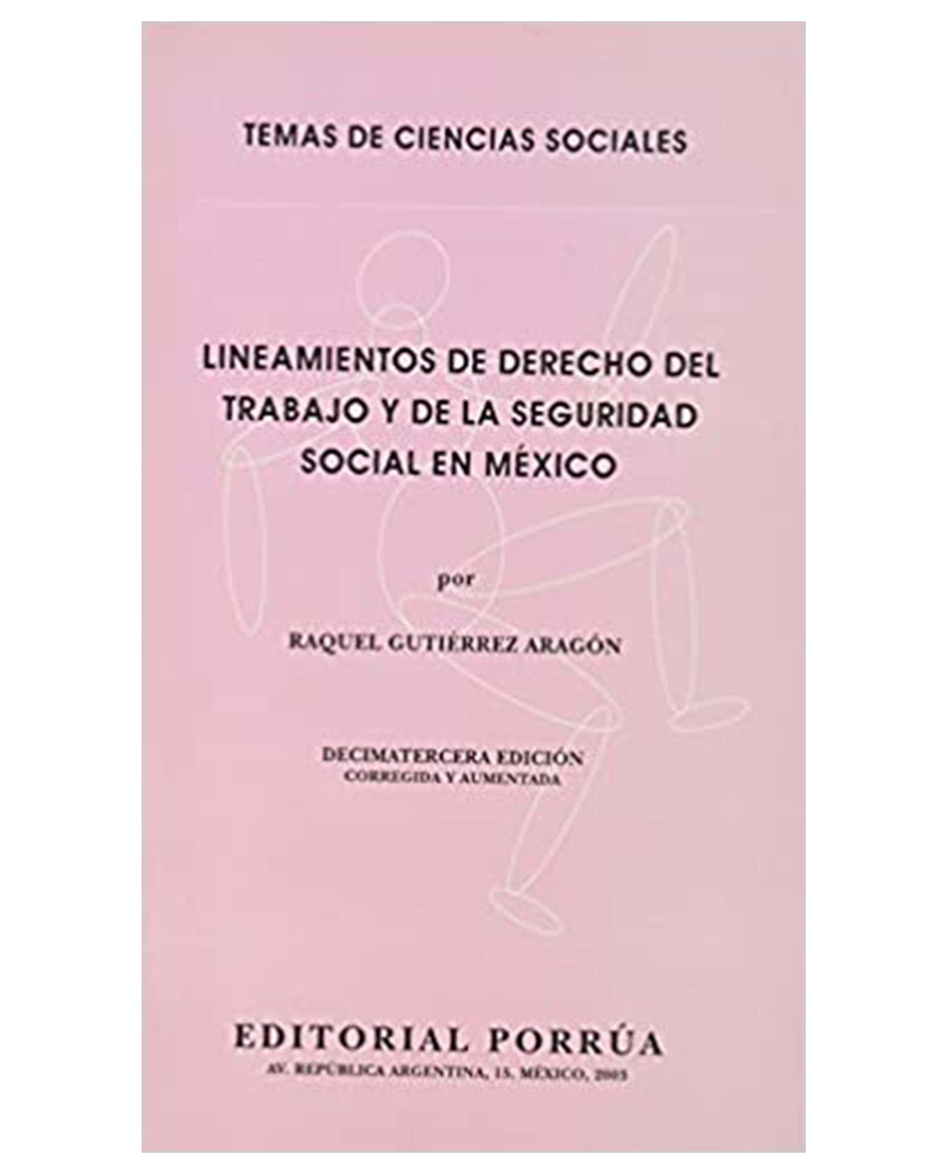 Libro Lineamientos De Derecho Del Trabajo Y De La Seguridad Social En México Editorial Porrúa  Gutiérrez Aragón Raquel
