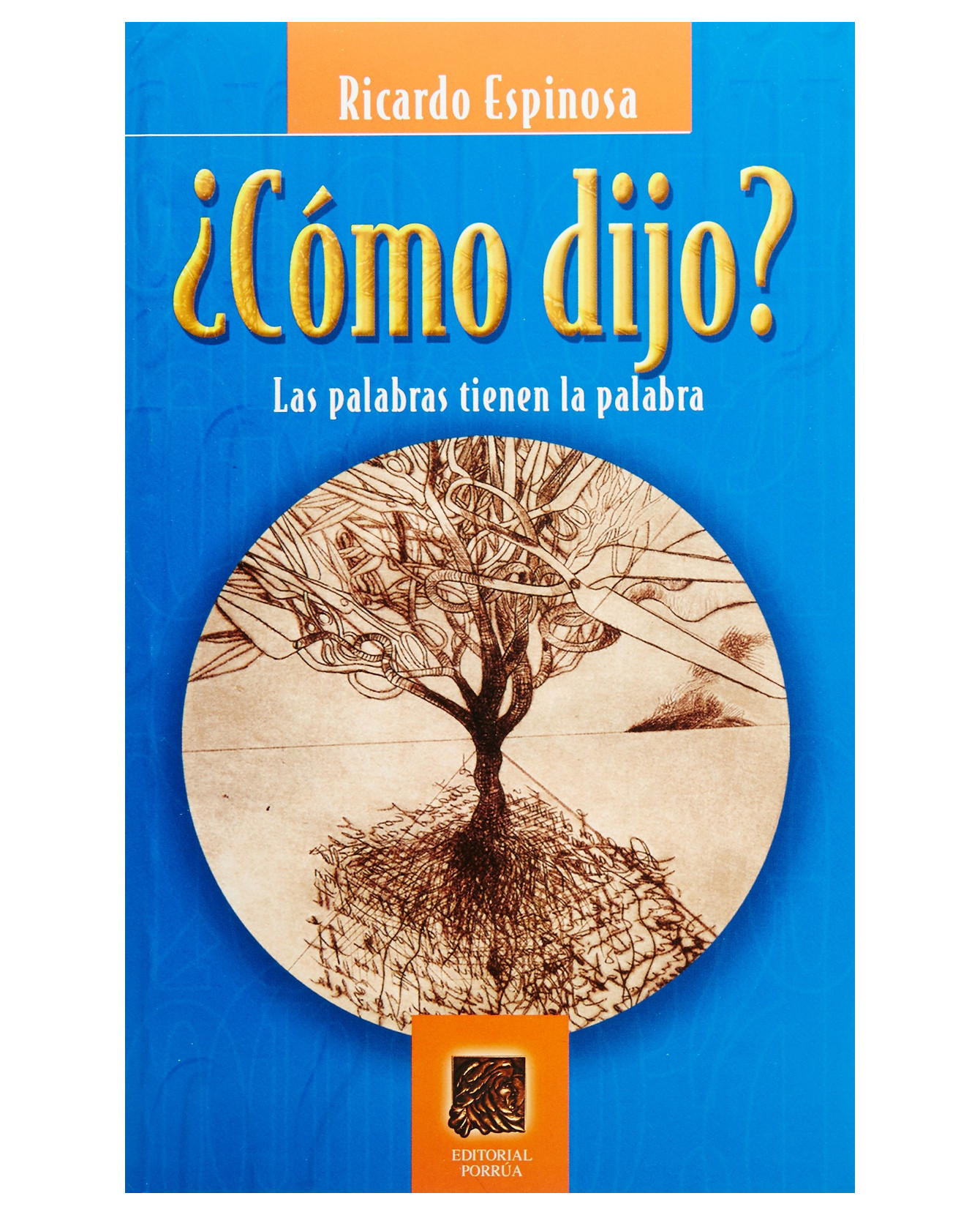 Foto 2 pulgar | Libro ¿cómo Dijo? Editorial Porrúa  Ricardo Espinosa