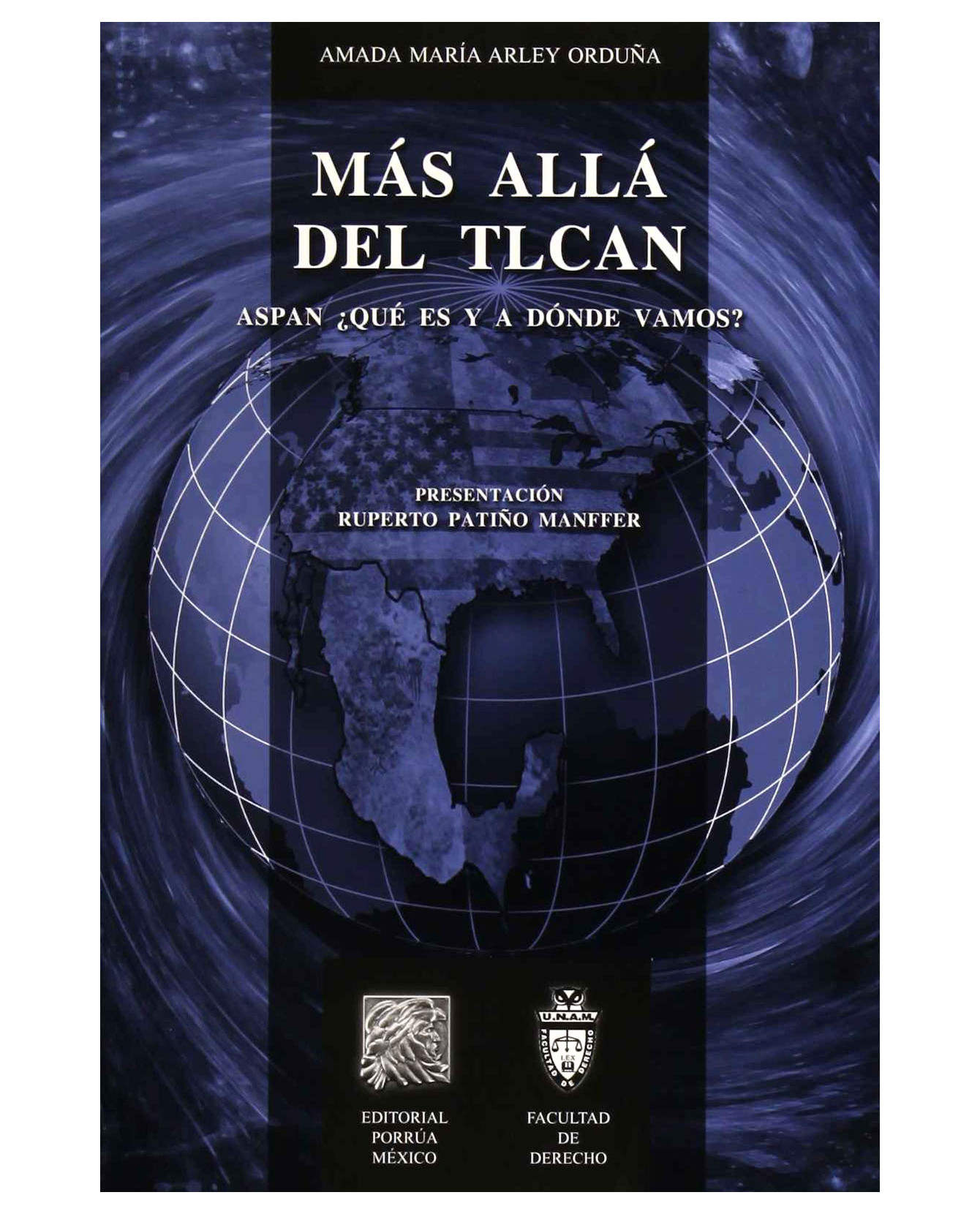 Libro Más Allá Del Tlcan: Aspan ¿qué Es Y A Dónde Vamos?- Editorial Porrúa - Arley Orduña, Amada María