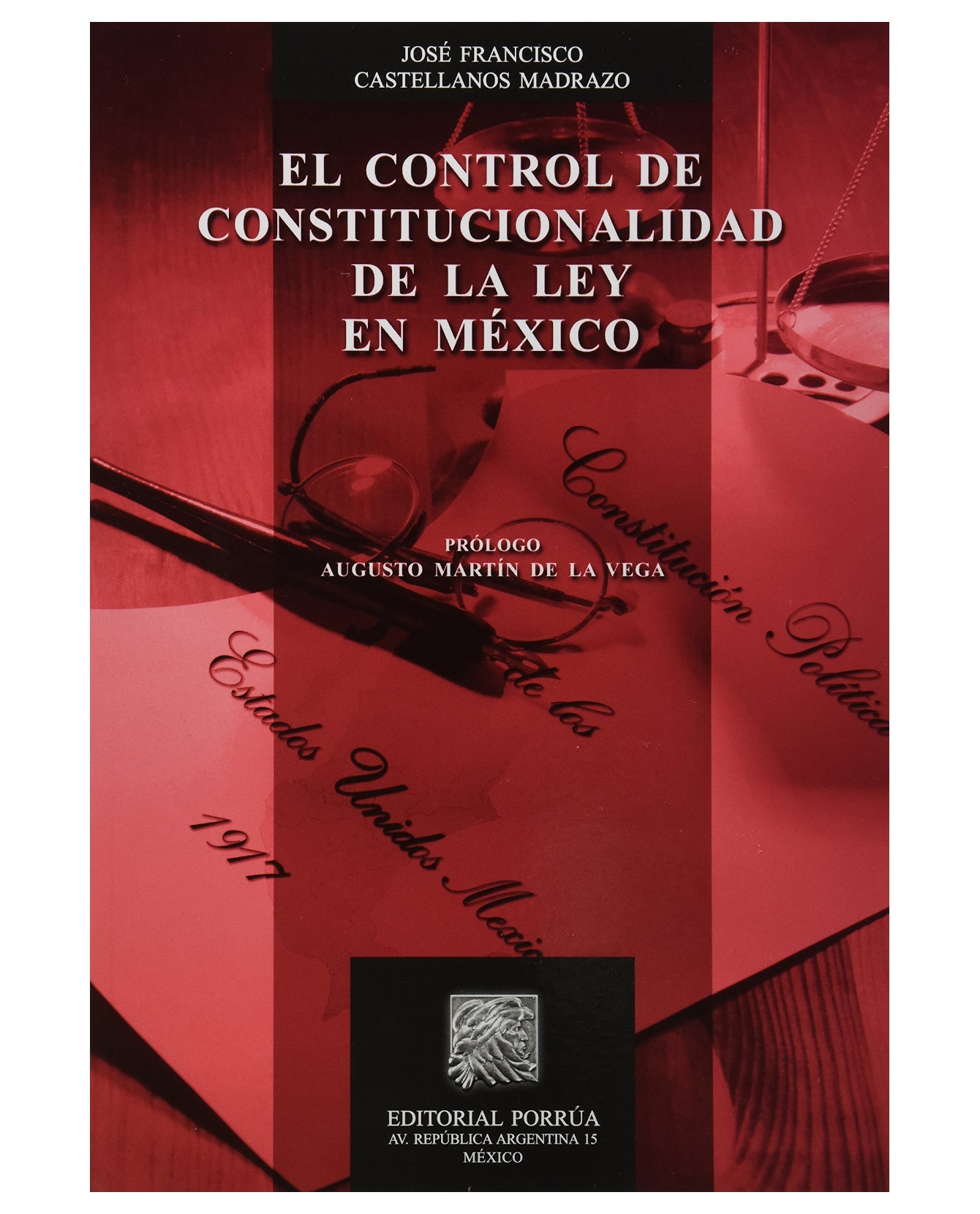 Libro El Control de Constitucionalidad de la ley en México Editorial Porrúa José Francisco Castellanos Madrazo $490
