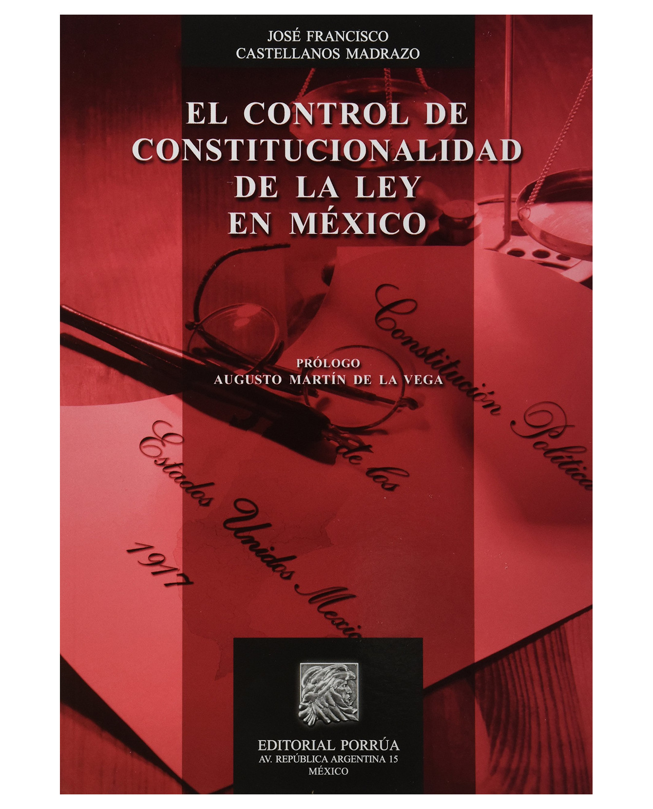 Libro El Control de Constitucionalidad de la ley en México Editorial Porrúa José Francisco Castellanos Madrazo