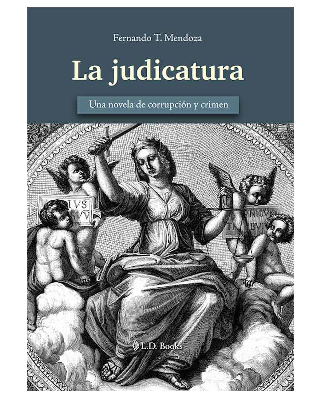 Libro La Judicatura L.D. Books Fernando T. Mendoza
