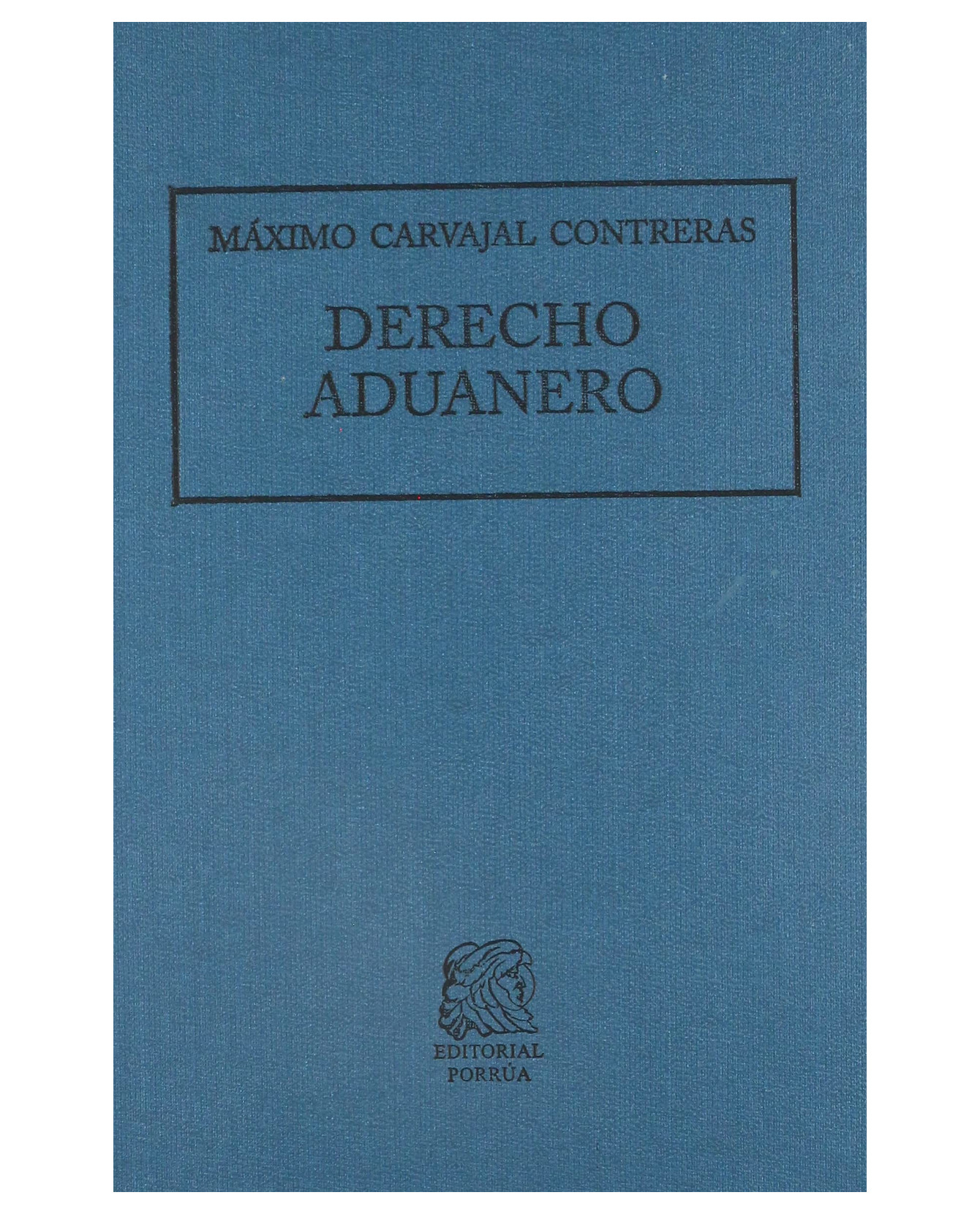 Foto 2 pulgar | Libro Derecho Aduanero Editorial Porrúa Máximo Carvajal Contreras