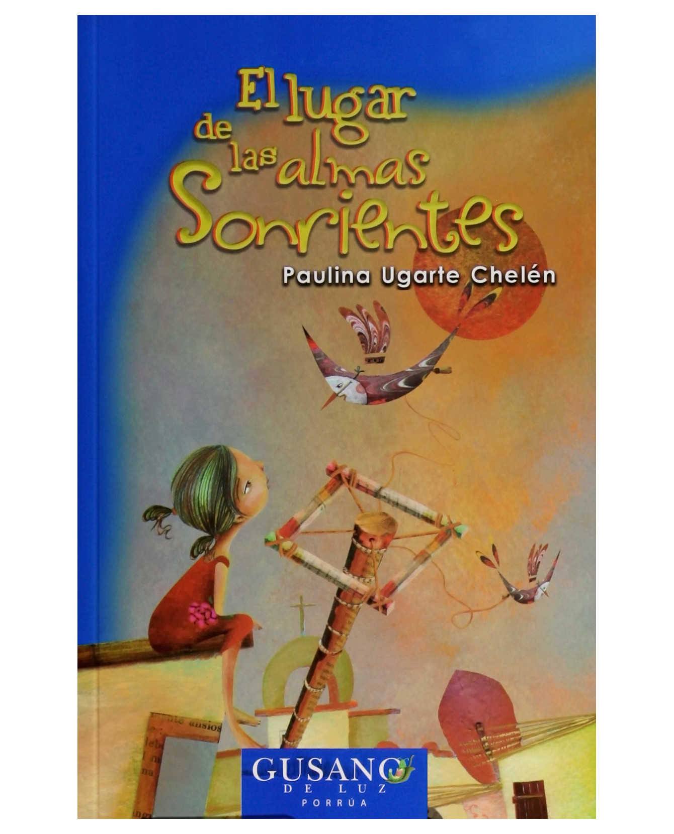 Libro El Lugar De Las Almas Sonrientes- Editorial Porrúa - Ugarte Chelén- Paulina