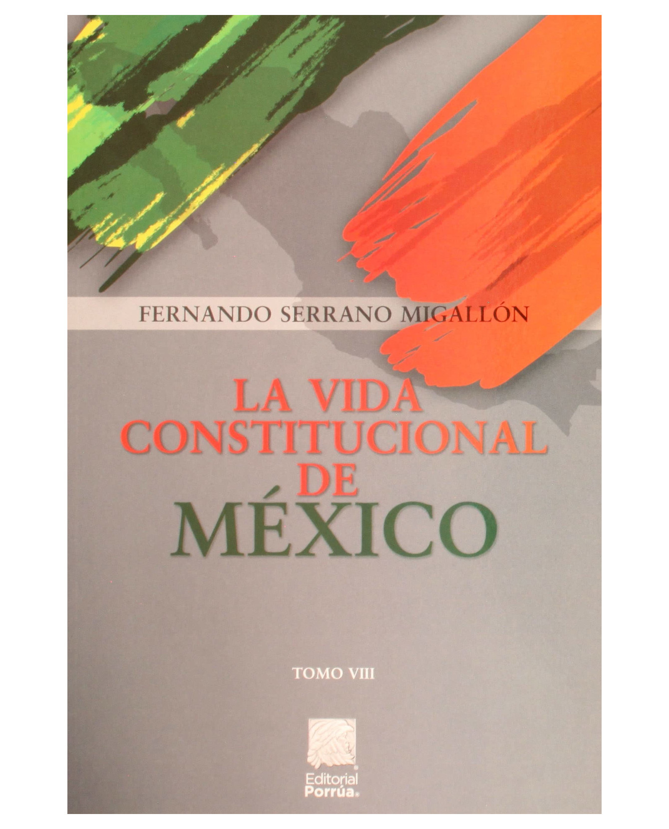 Foto 1 | Libro La Vida Constitucional De México Tomo Viii- Editorial Porrúa - Serrano Migallón, Fernando