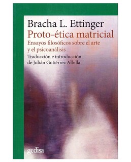 Foto 1 | Libro Proto-ética Matricial Ensayos Filosóficos Sobre El Arte y el Psicoanálisis Gedisa Bracha L. Ettinger