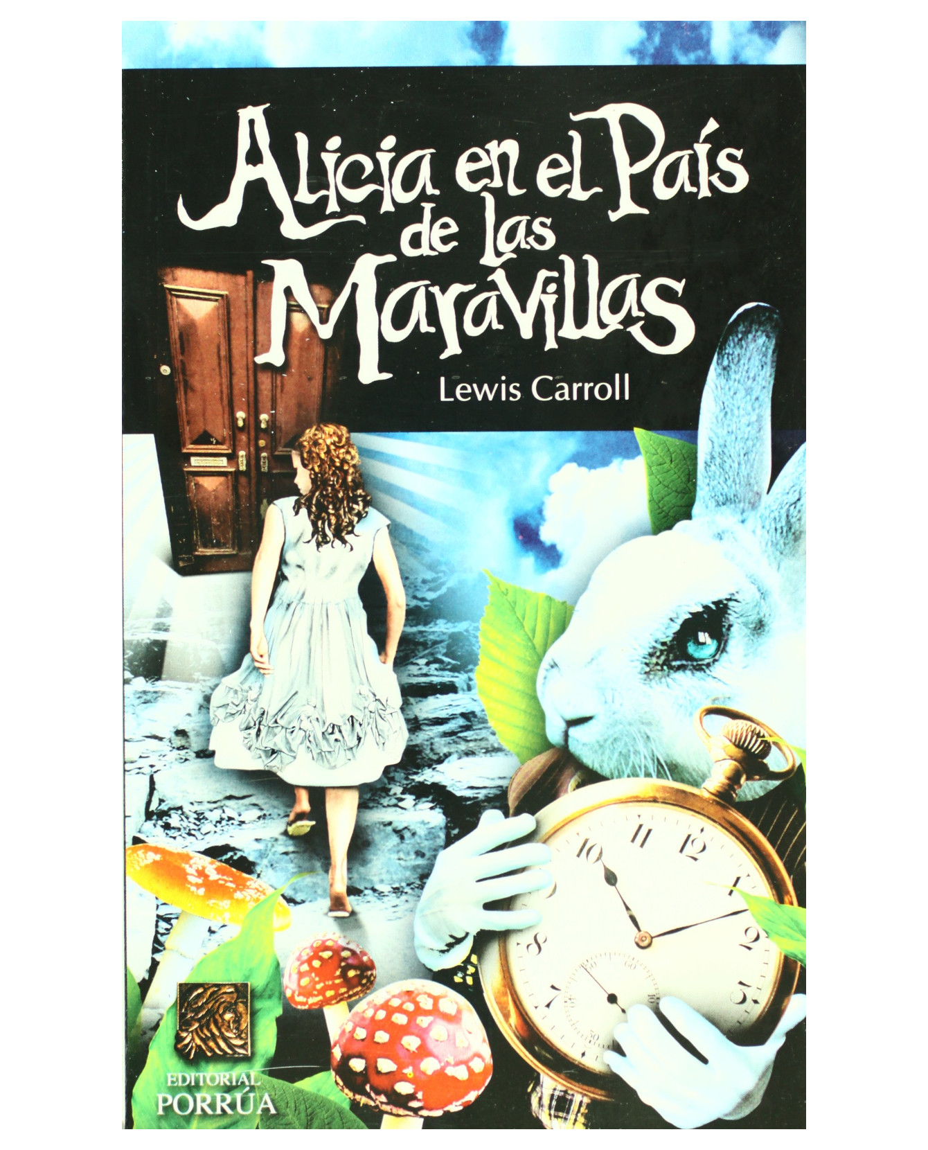Libro Alicia En El País De Las Maravillas- Editorial Porrúa - Carroll, Lewis