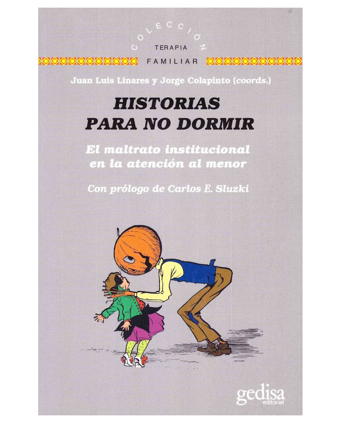 Libro Historias Para No Dormir El Maltrato Institucional En La Atención Al Menor- Gedisa - Juan Luis Linares Doctor