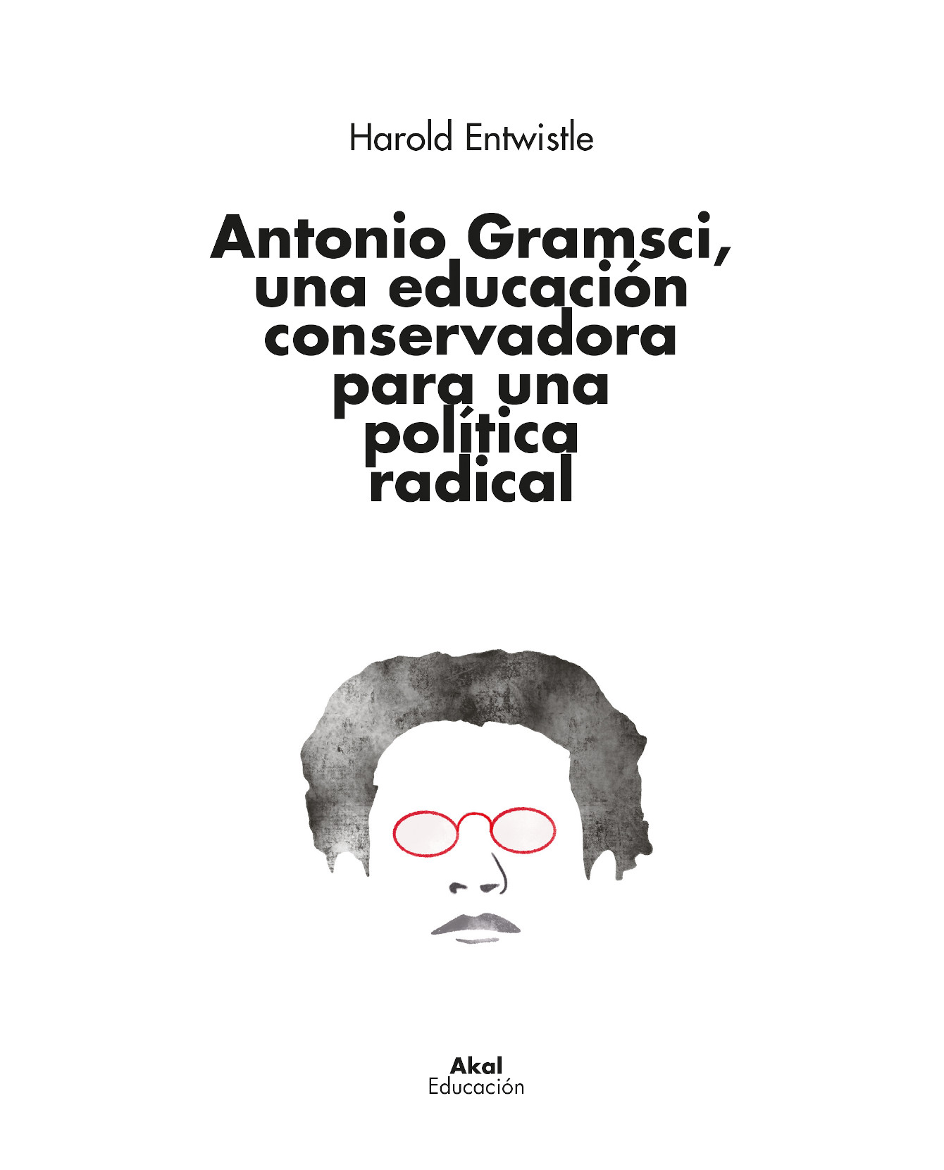 Foto 1 | Libro Antonio Gramsci, Una Educación Conservadora Para Una Política Radical- Akal - Harold Entwistle