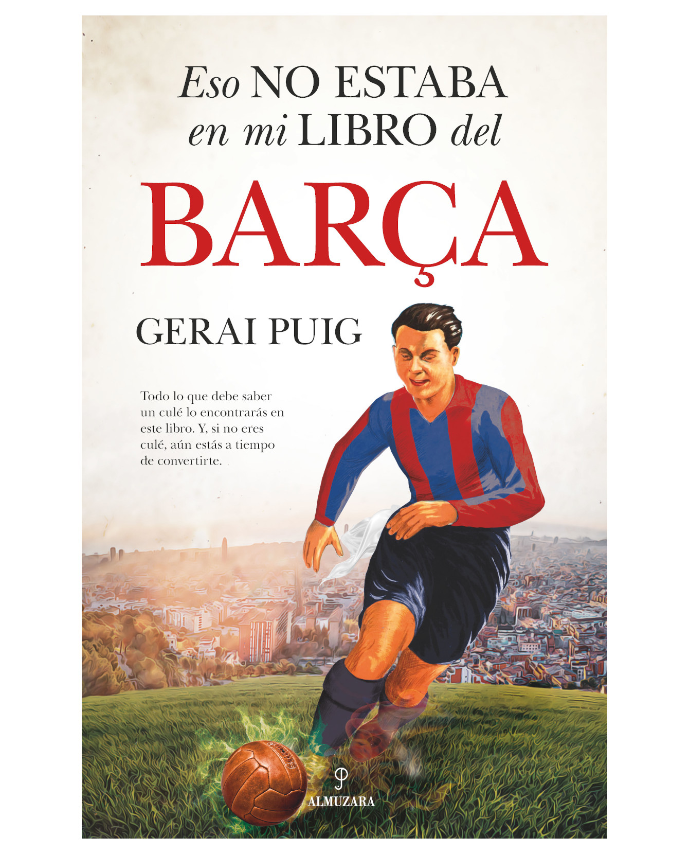 Foto 2 pulgar | Lbro Eso No Estaba En Mi Libro Del Barca Editorial Almuzara Autor Gerai Puig