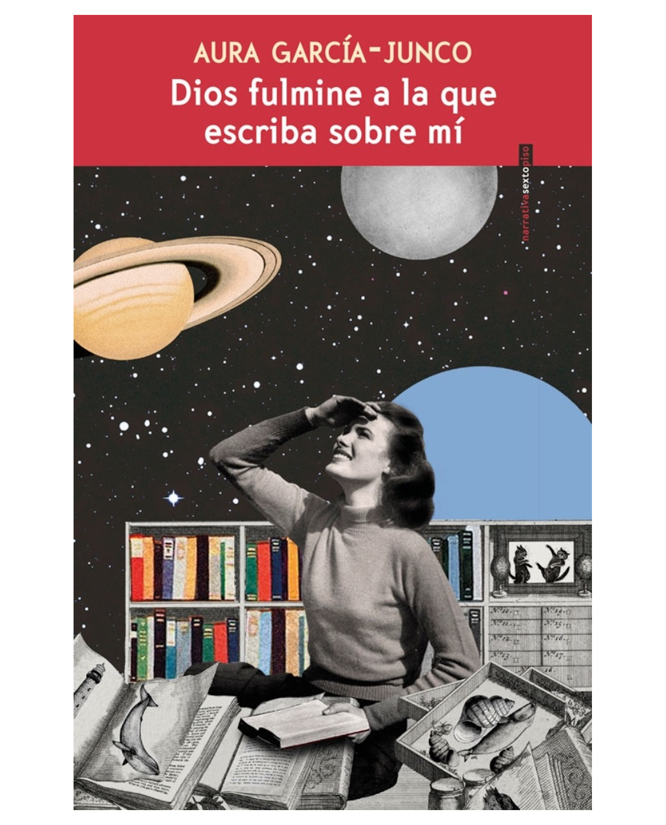 Foto 2 pulgar | Libro Dios Fulmine A La Que Escriba Sobre Mí- Sexto Piso - Aura García Junco