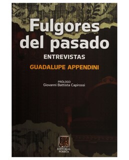 Foto 1 | Libro Fulgores Del Pasado Entrevistas- Editorial Porrúa - Appendini, Guadalupe