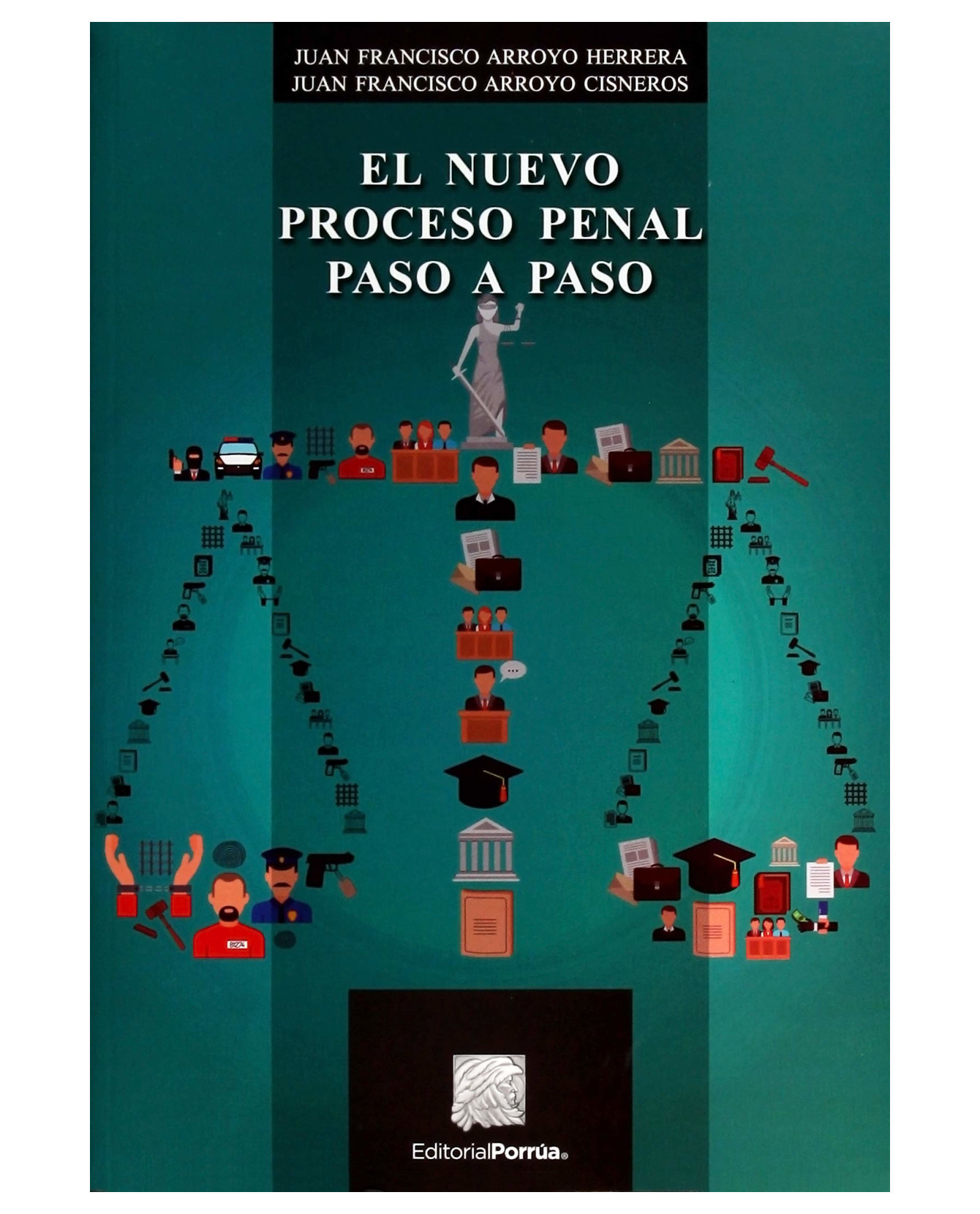 Libro El Nuevo Proceso Penal Paso A Paso- Editorial Porrúa - Arroyo Herrera, Juan Francisco