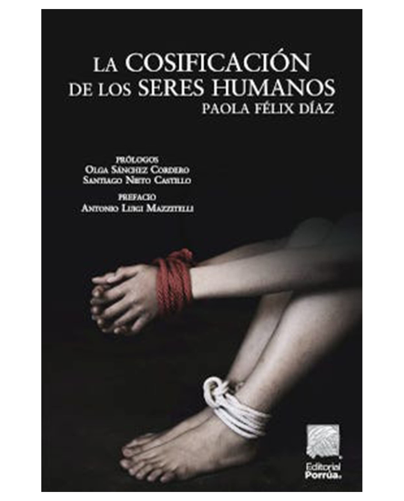Libro La Cosificación De Los Seres Humanos- Editorial Porrúa - Félix Díaz, Sara Paola