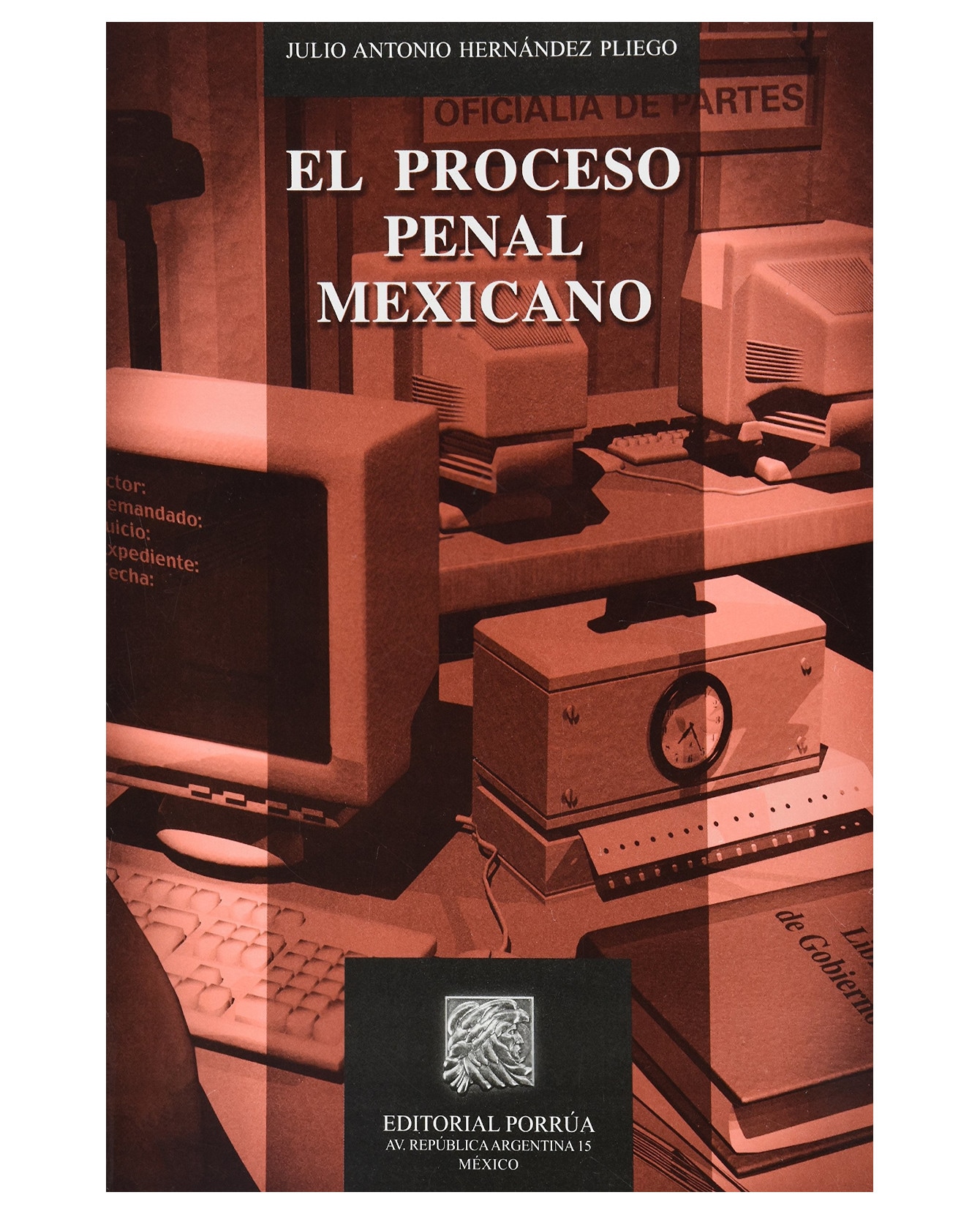 Libro El Proceso Penal Mexicano Editorial Porrúa Julio Antonio Hernández Pliego $450