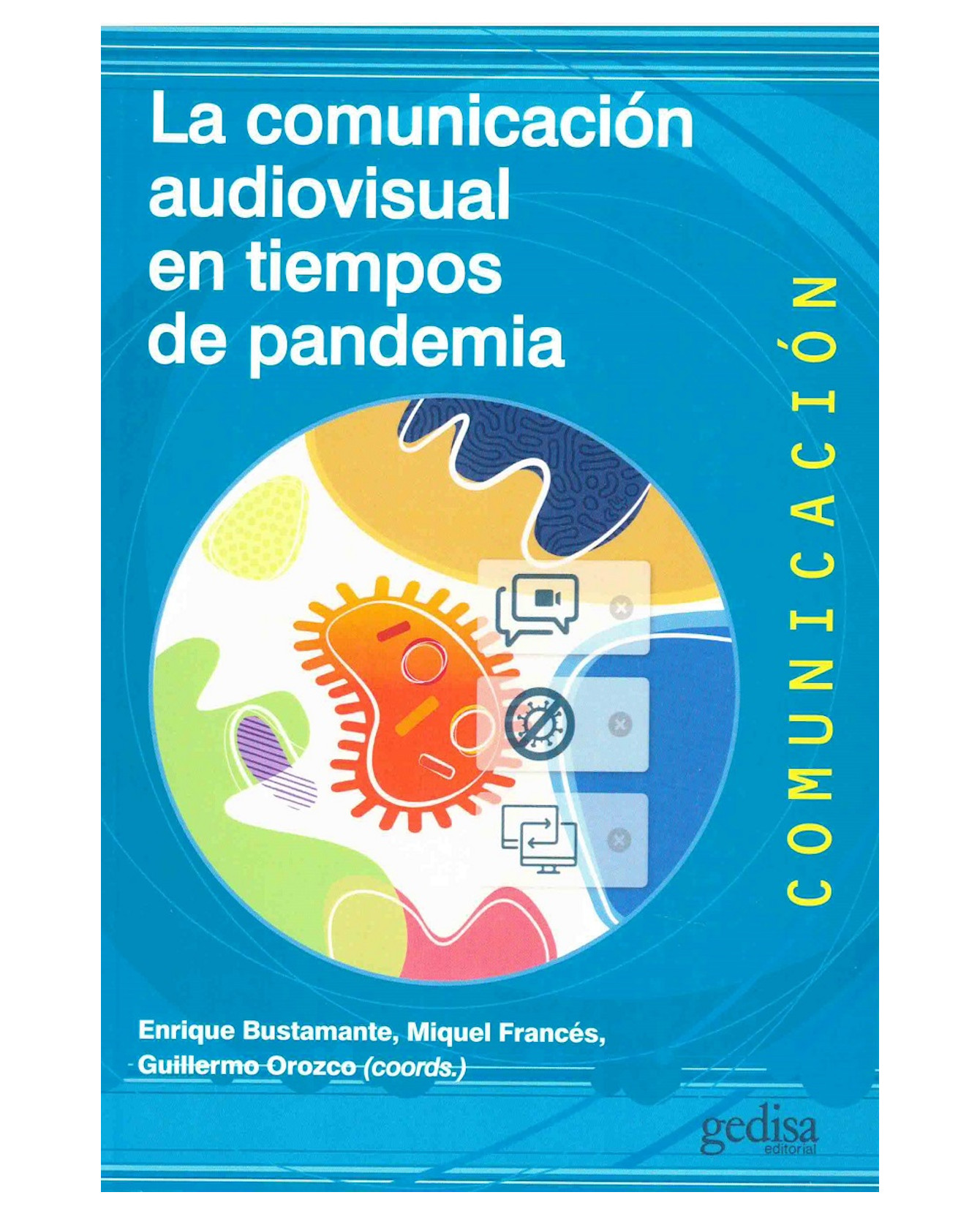 Libro La Comunicación Audiovisual En Tiempos De Pandemia- Gedisa - Enrique Bustamante Ramírez