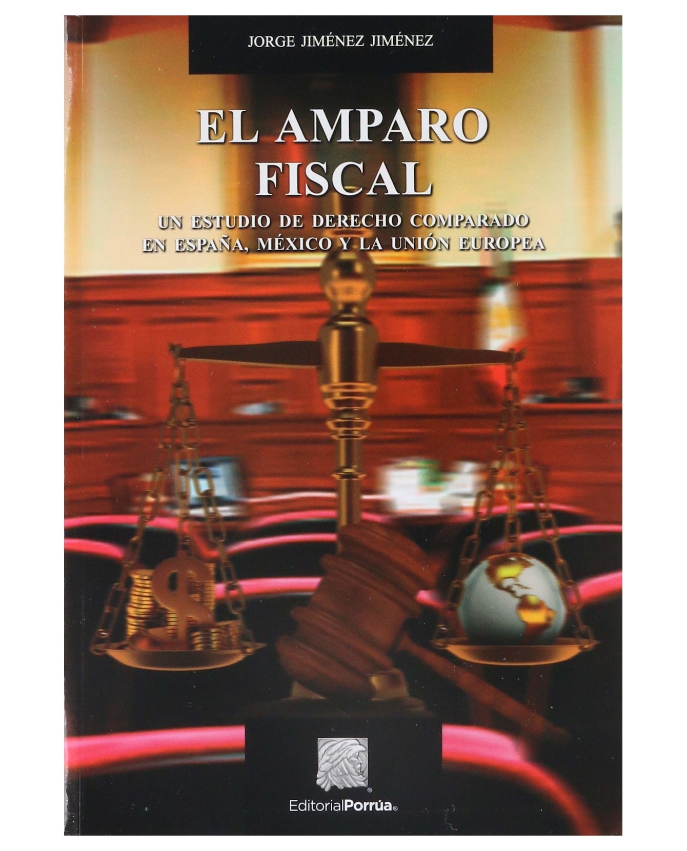 Libro El Amparo Fiscal- Editorial Porrúa - Jiménez Jiménez, Jorge $700