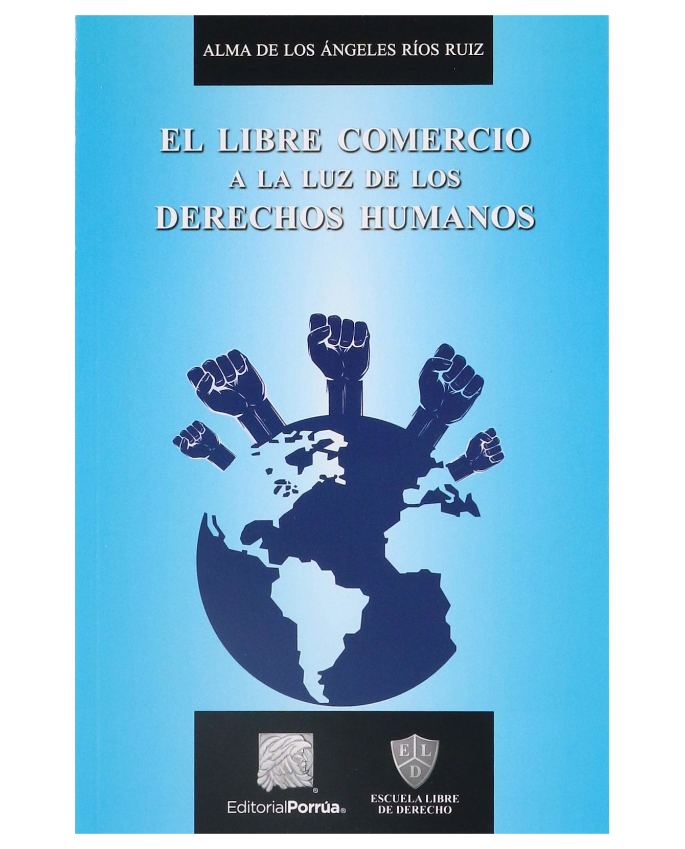 Foto 2 pulgar | Libro El Libre Comercio a La Luz de los Derechos Humanos Editorial Porrúa Ríos Ruiz Alma De Los Ángeles