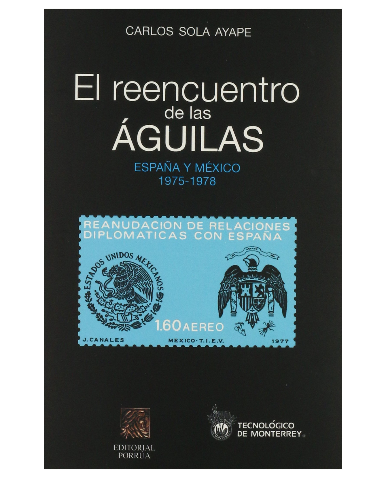 Foto 2 pulgar | Libro El Reencuentro De Las Águilas: España Y México 1975-1978- Editorial Porrúa - Sola Ayape, Carlos