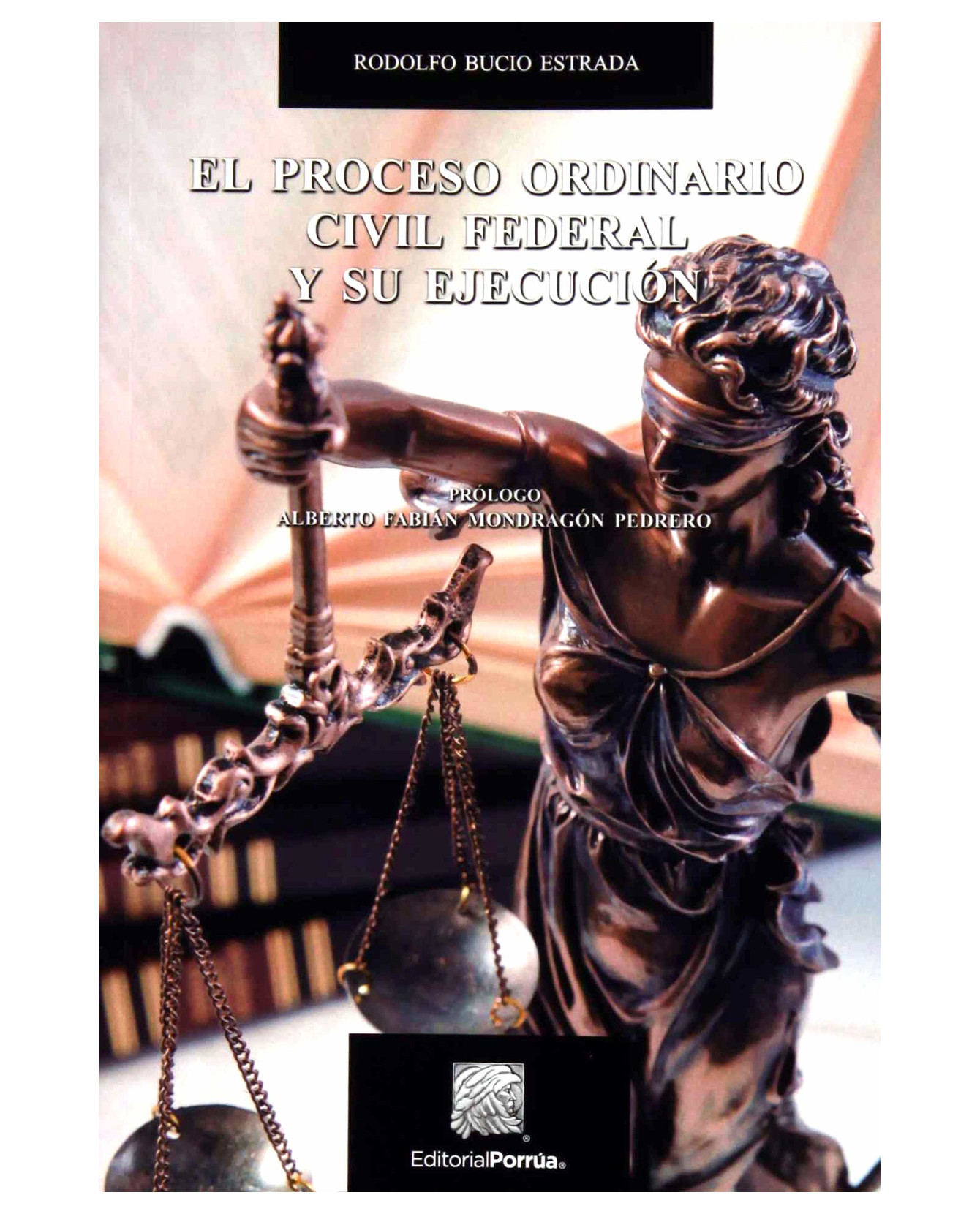 Libro El Proceso Ordinario Civil Federal Y Su Ejecución Autor Rodolfo Bucio Estrada