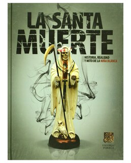 Foto 1 | Libro La Santa Muerte Historia Realidad Y Mito De La Niña Blanca- Editorial Porrúa - Sin Autor