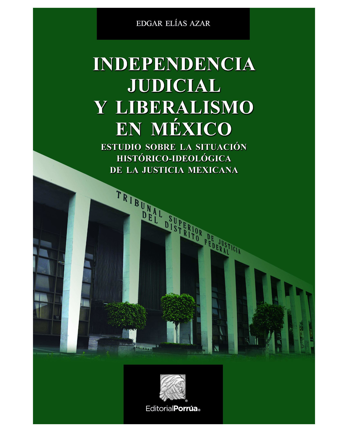 Foto 2 pulgar | Libro Independencia Judicial Y Liberalismo En México- Editorial Porrúa - Elías Azar, Edgar
