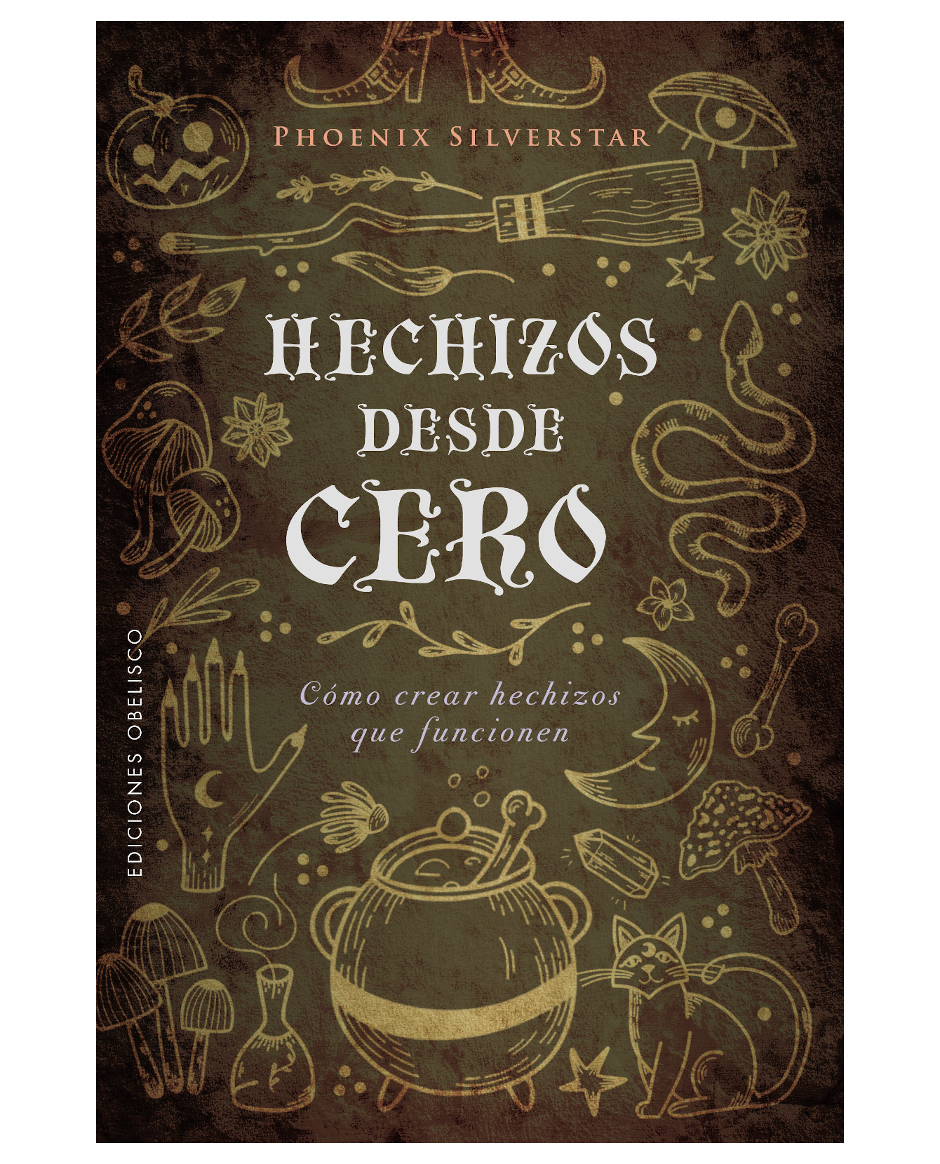 Libro Hechizos Desde Cero- Obelisco - Silverstar, Phoenix