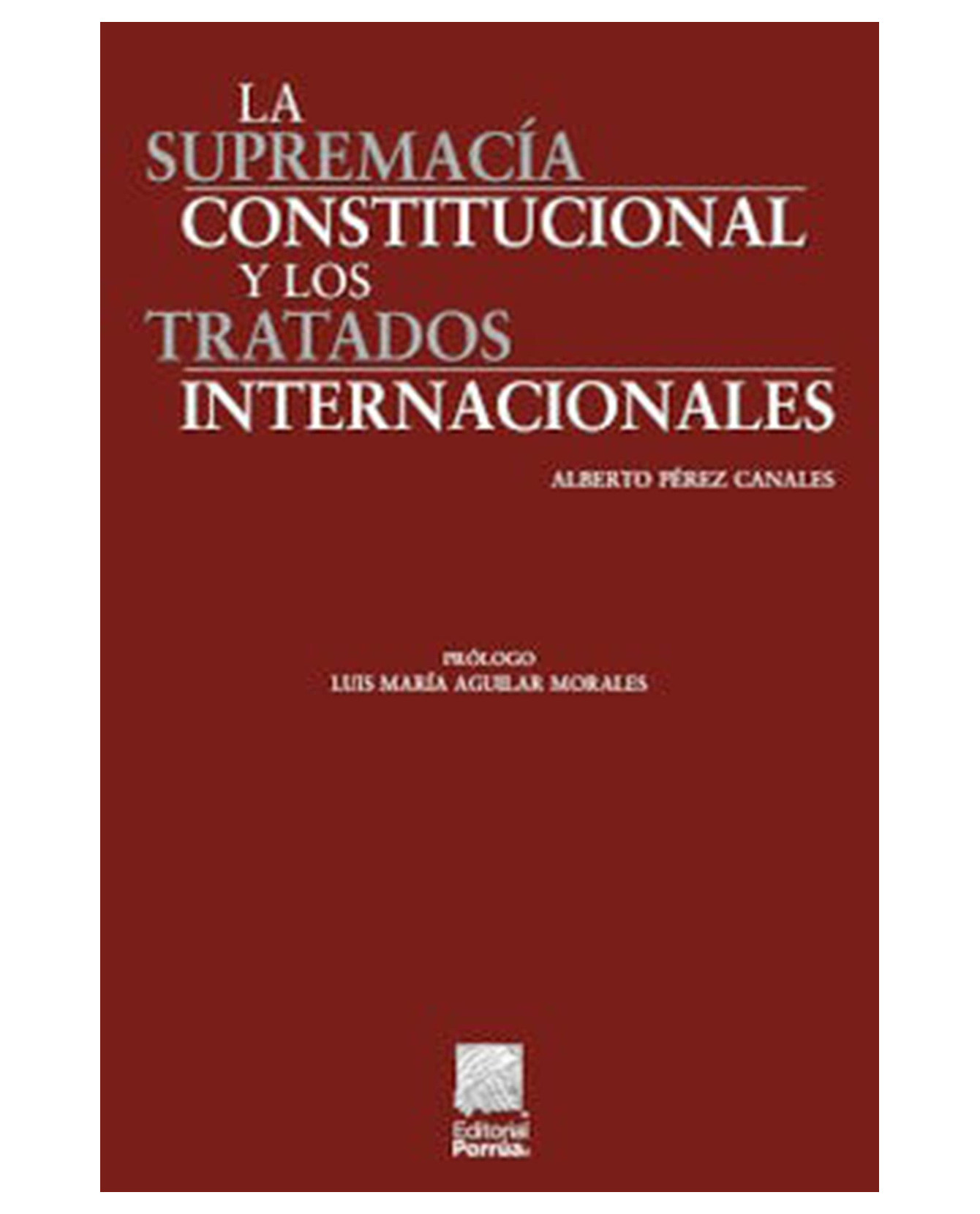 Foto 2 pulgar | Libro La Supremacía Constitucional y Los Tratados Internacionales- Editorial Porrúa - Pérez Canales, Alberto