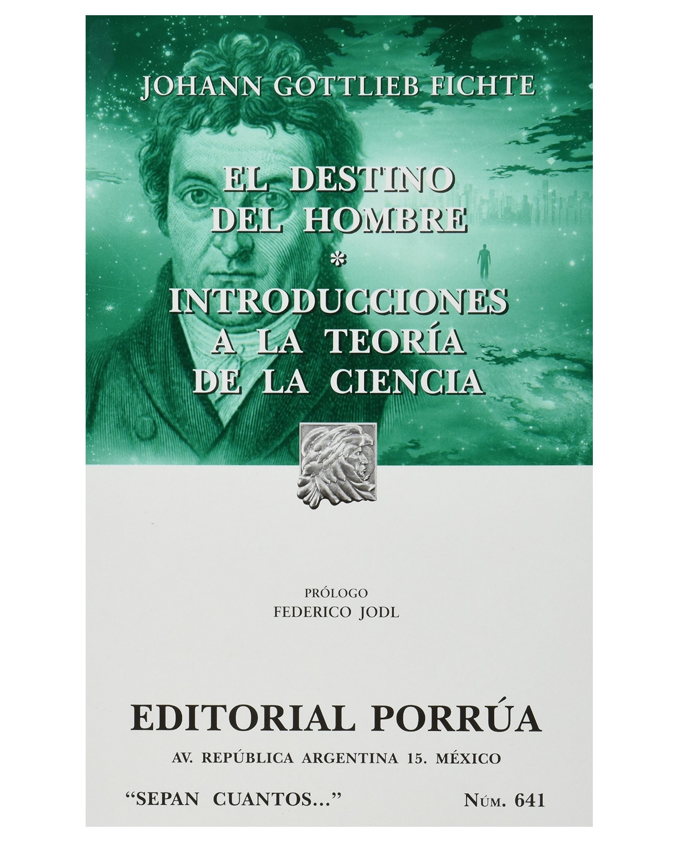 Libro El Destino Del Hombre · Introducciones A La Teoría De La Ciencia- Editorial Porrúa - Gottlieb Fichte, Johann $199
