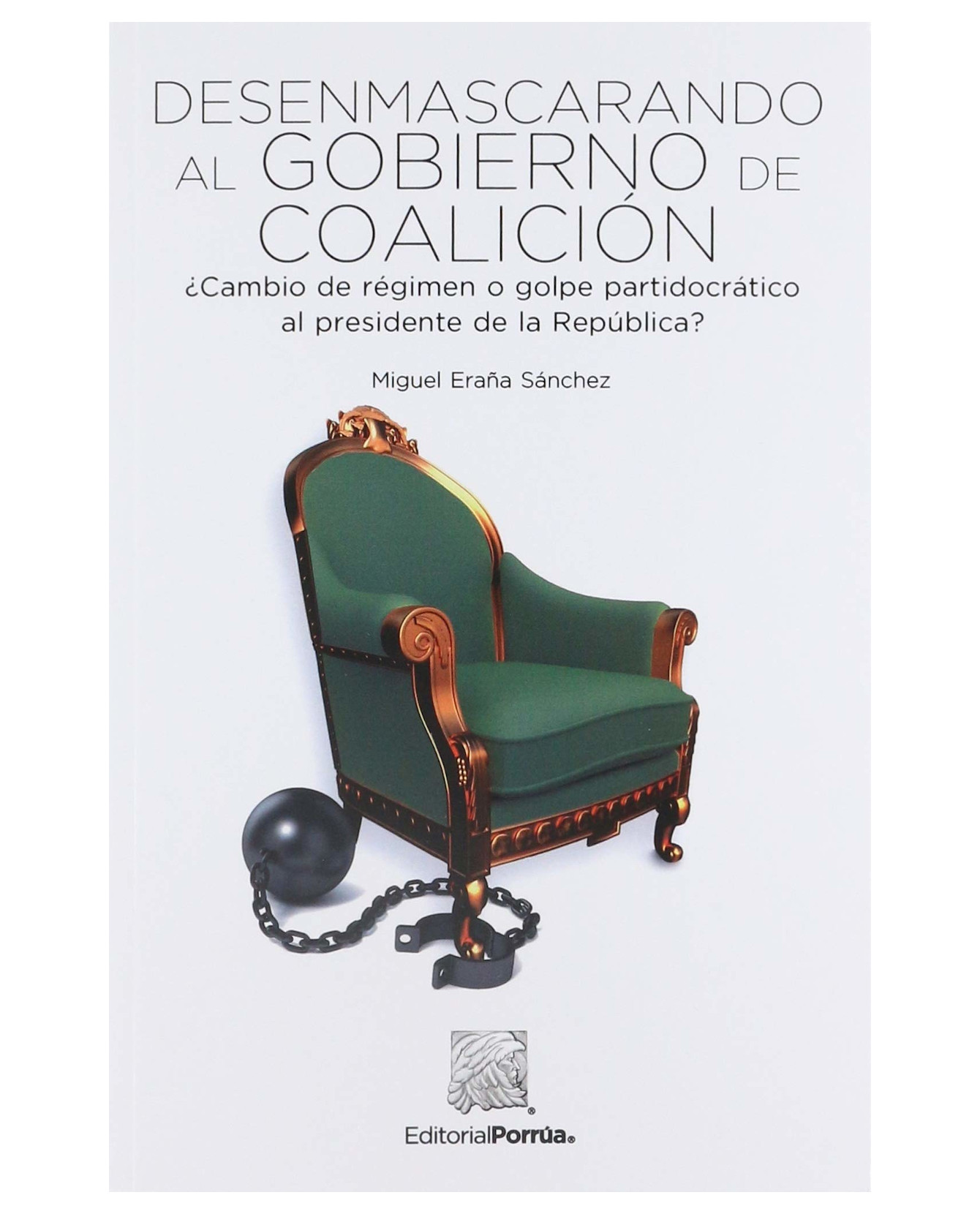 Foto 2 pulgar | Libro Desenmascarando Al Gobierno De Coalición- Editorial Porrúa - Eraña Sánchez, Miguel Ángel