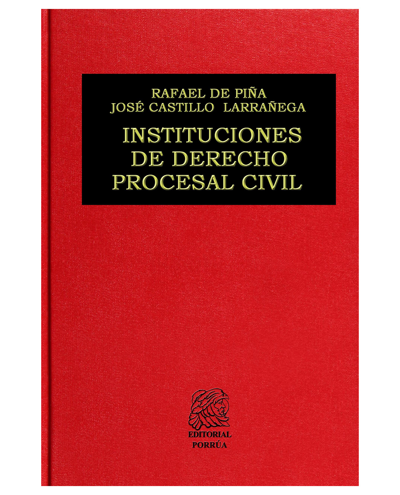 Libro Instituciones De Derecho Procesal Civil- Editorial Porrúa - Pina, Rafael De,castillo Larrañaga, José