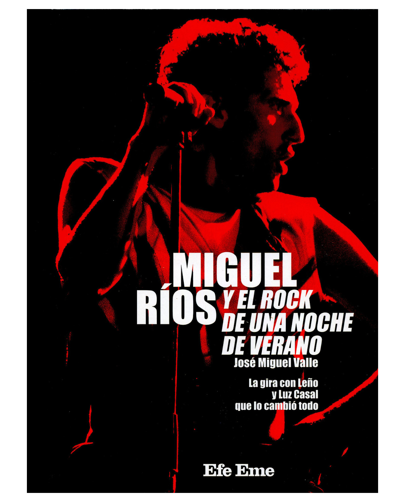 Libro Miguel Ríos Y El Rock De Una Noche De Verano- Efe Eme - Valle, José Miguel