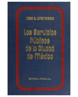 Foto 1 | Libro Los Servicios Públicos De La Ciudad De México- Editorial Porrúa - López Rosado, Diego G.
